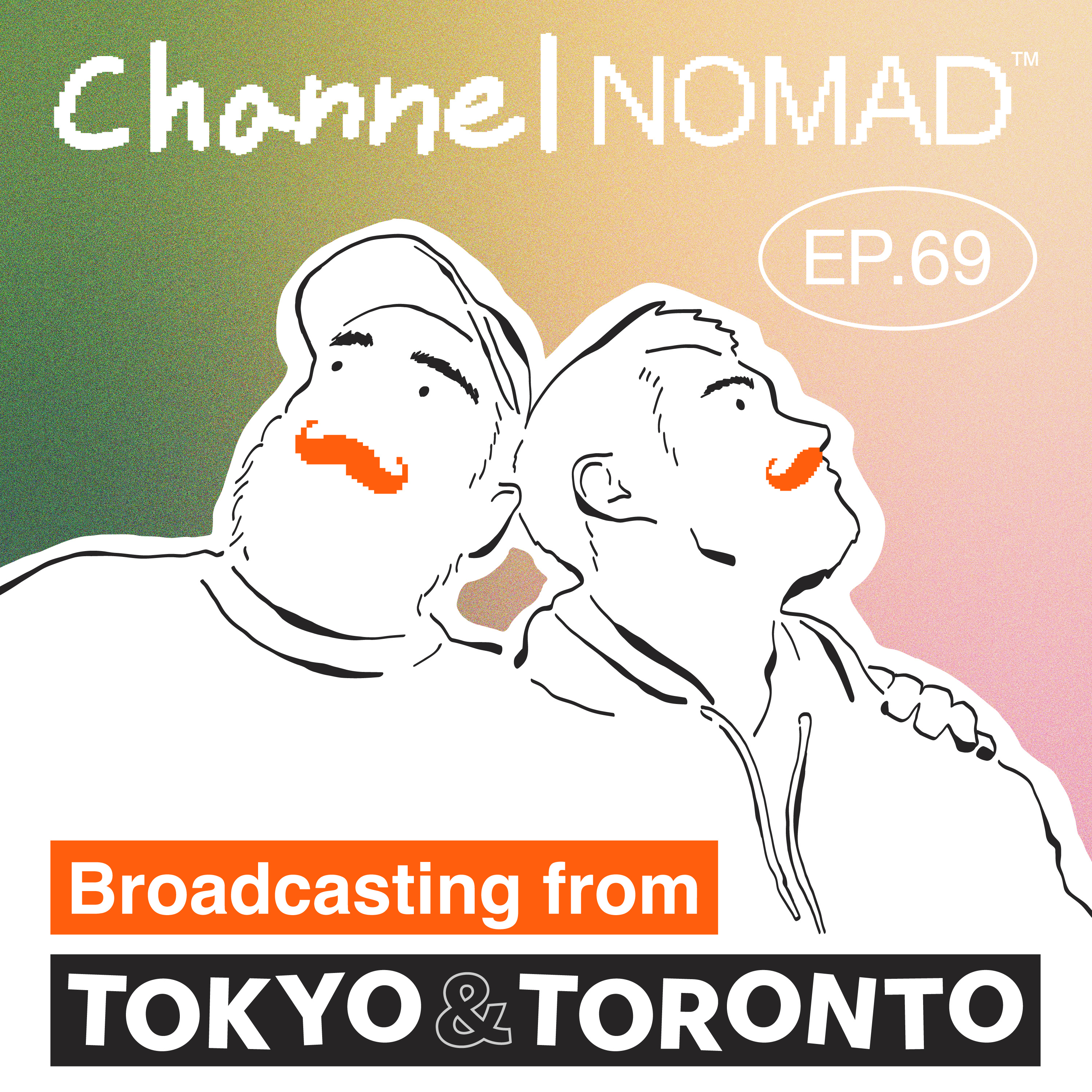 EP.69 「突然のマイブーム紹介とモントリオール旅行記」