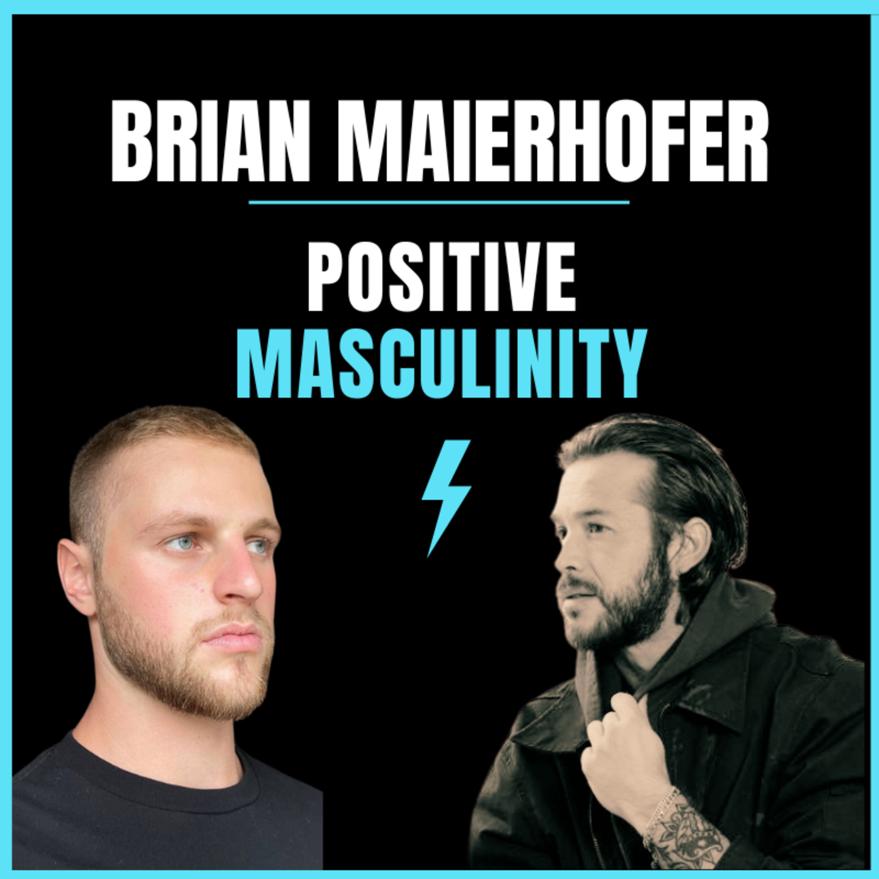 Brian Maierhofer How To Cultivate A Healthy Masculine Essence The 