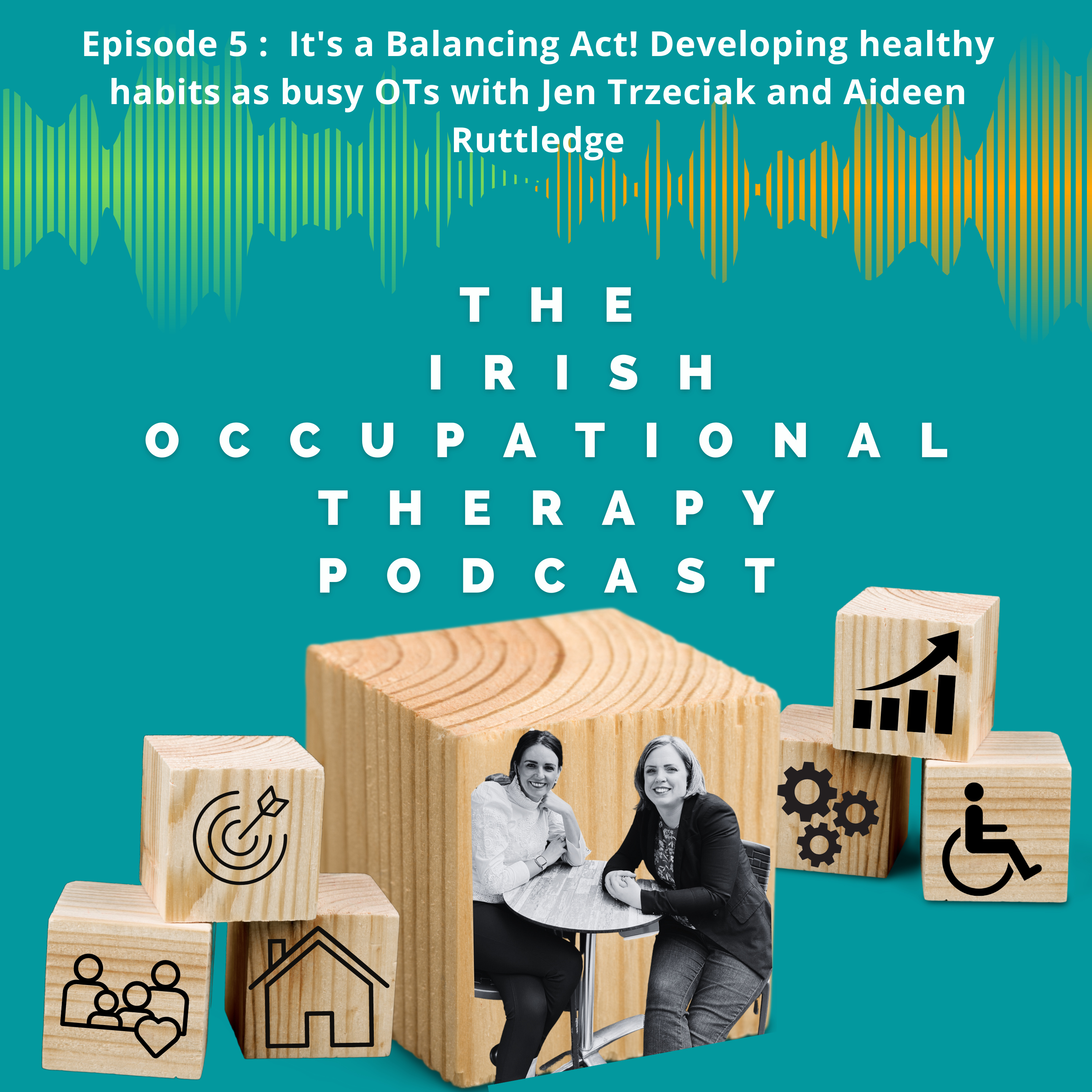 It's a Balancing Act! Developing healthy habits as busy OTs with Jen Trzeciak and Aideen Ruttledge episode artwork