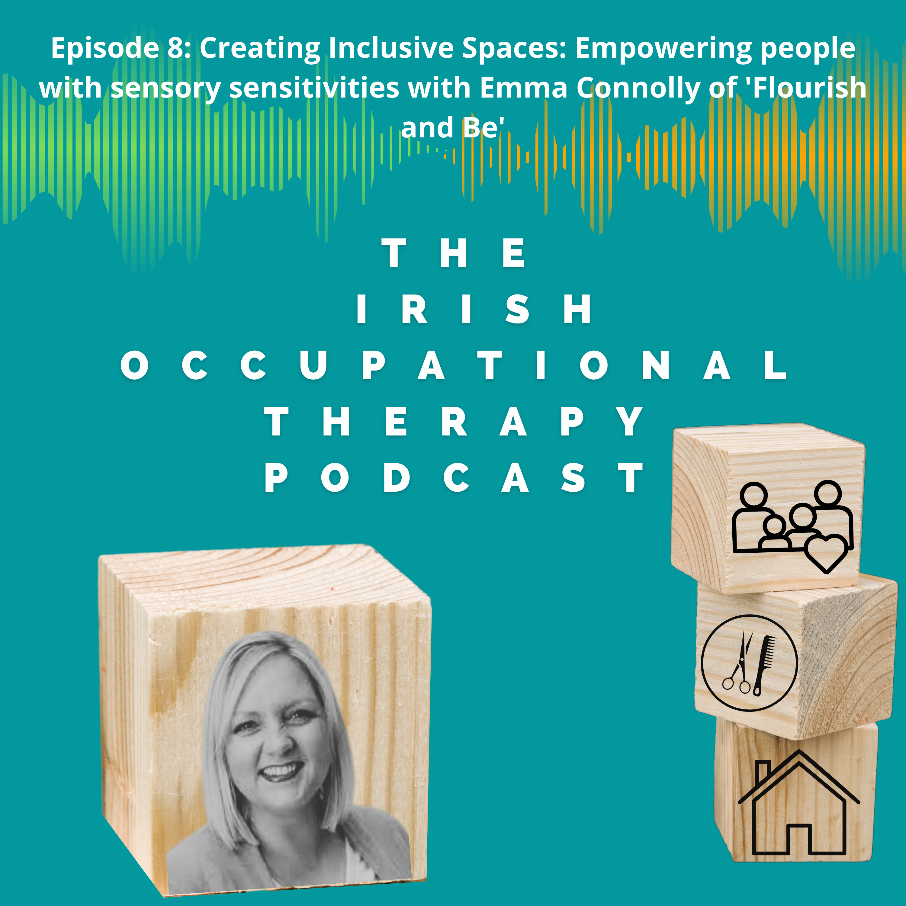 Creating Inclusive Spaces: Empowering people with sensory sensitivities with Emma Connolly of 'Flourish and Be' episode artwork