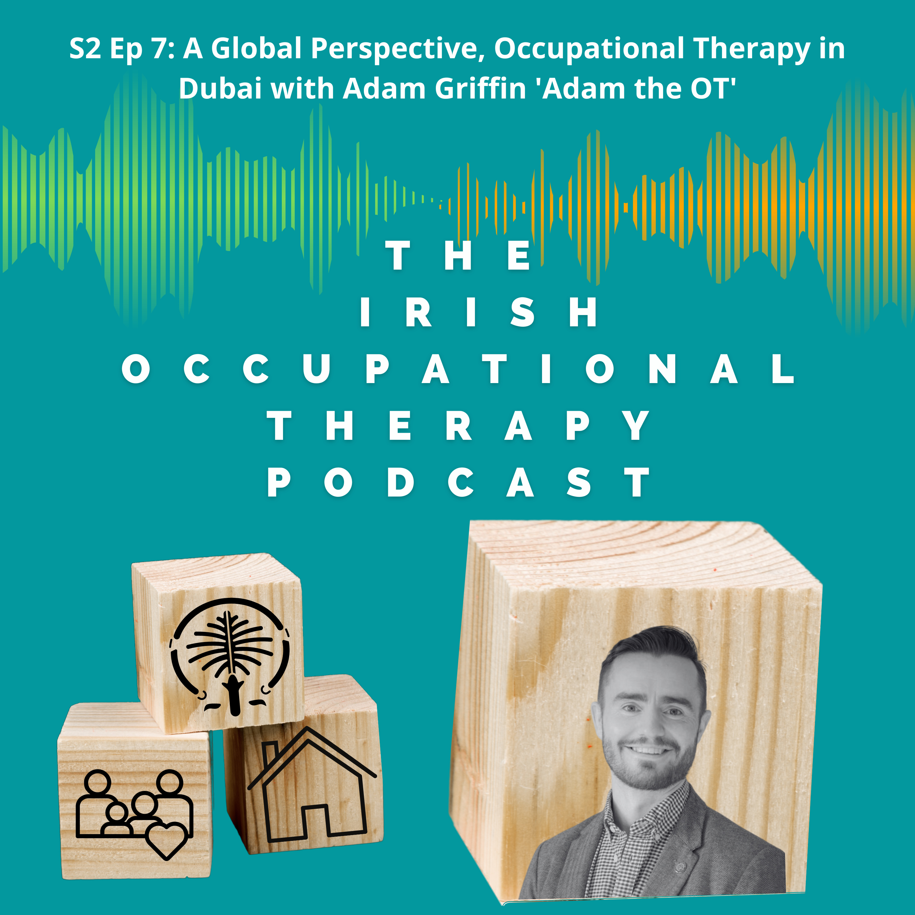 A Global Perspective, Occupational Therapy in Dubai with Adam Griffin 'Adam the OT' episode artwork