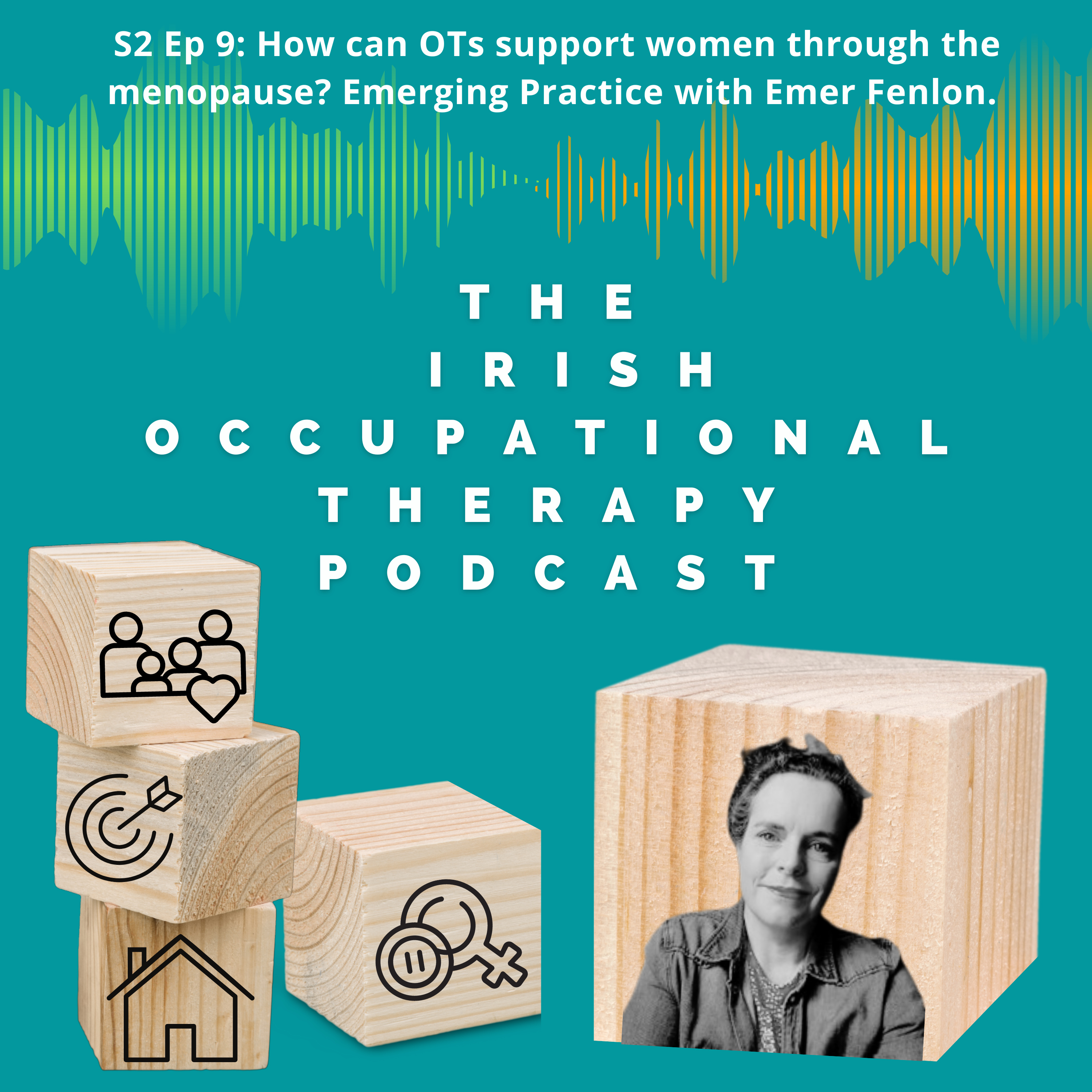 How can OTs support women through the menopause? Role emerging practice with Emer Fenlon.  episode artwork