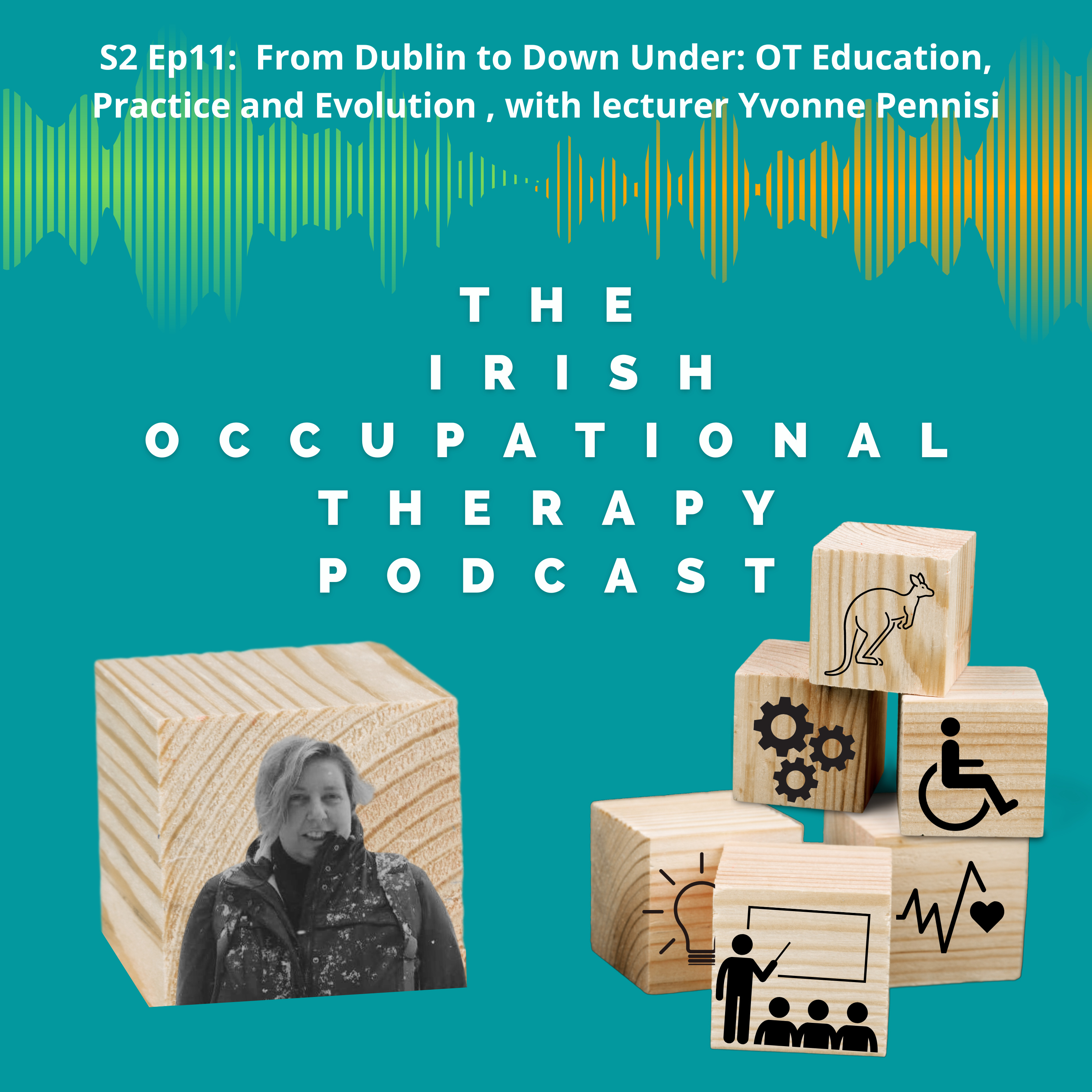 From Dublin to Down Under: OT Education, Practice and Evolution , with lecturer Yvonne Pennisi  episode artwork