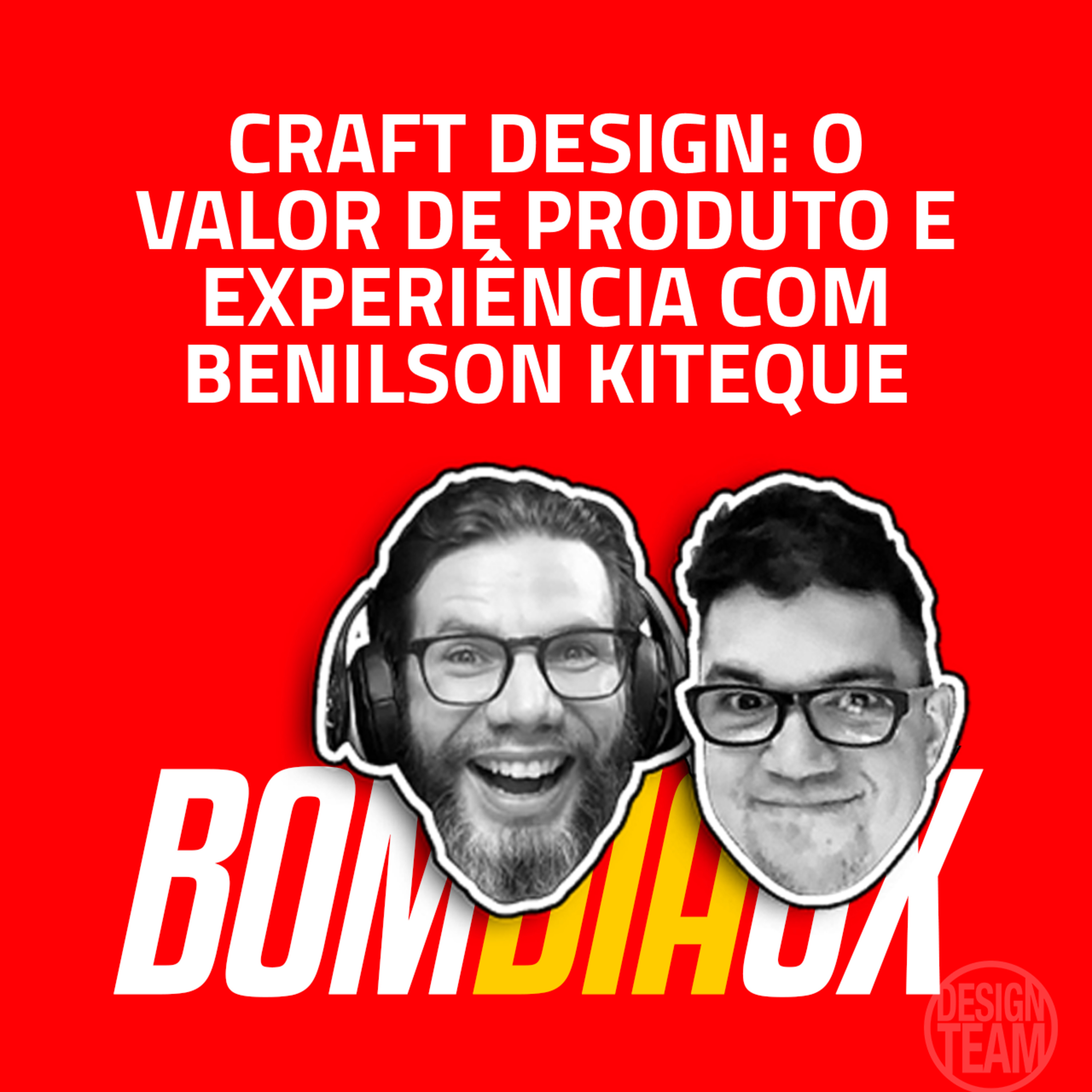 Craft design: o Valor de produto e experiência Com Benilson Kiteque