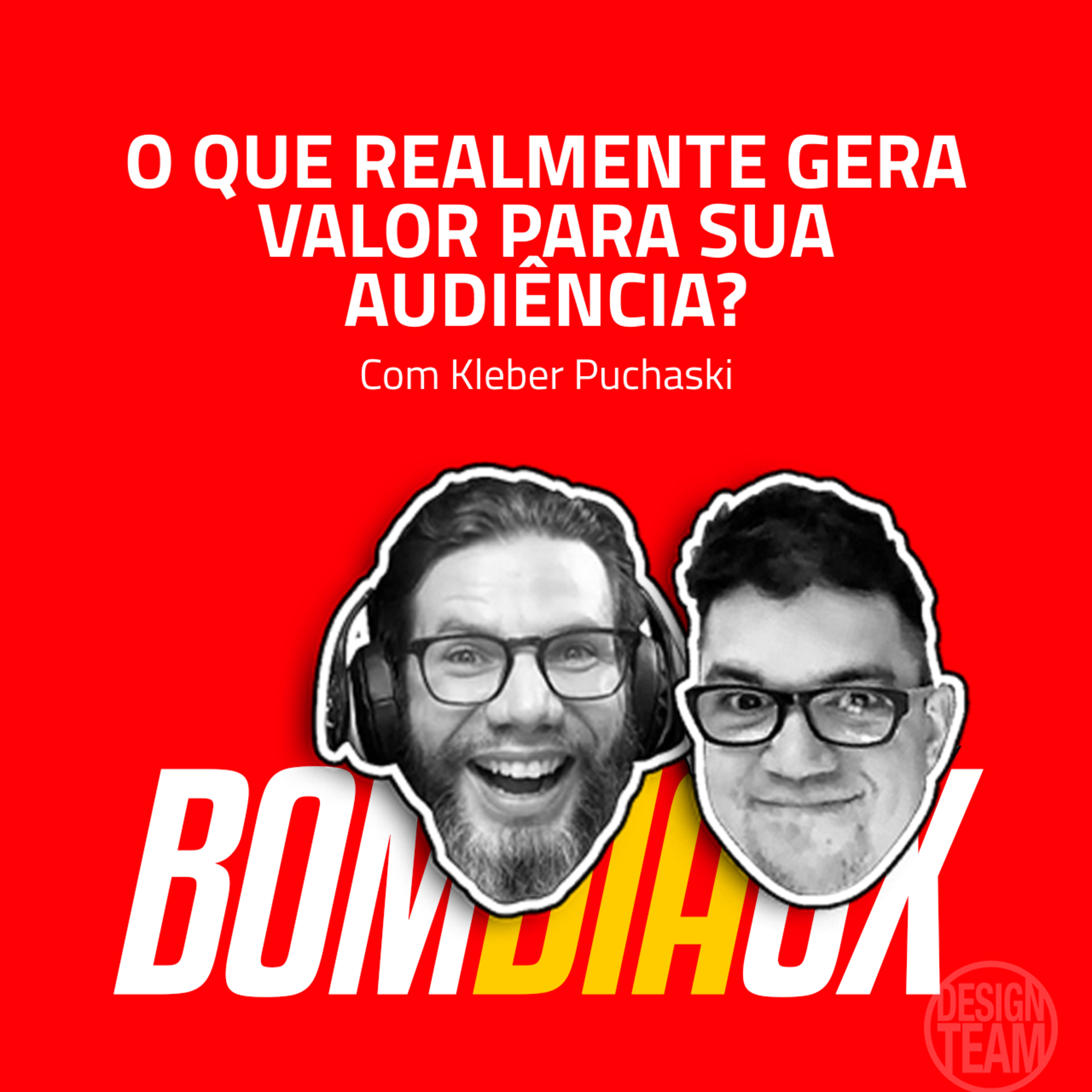 O Que Realmente Gera Valor Para sua audiência? Com Kleber Puchaski