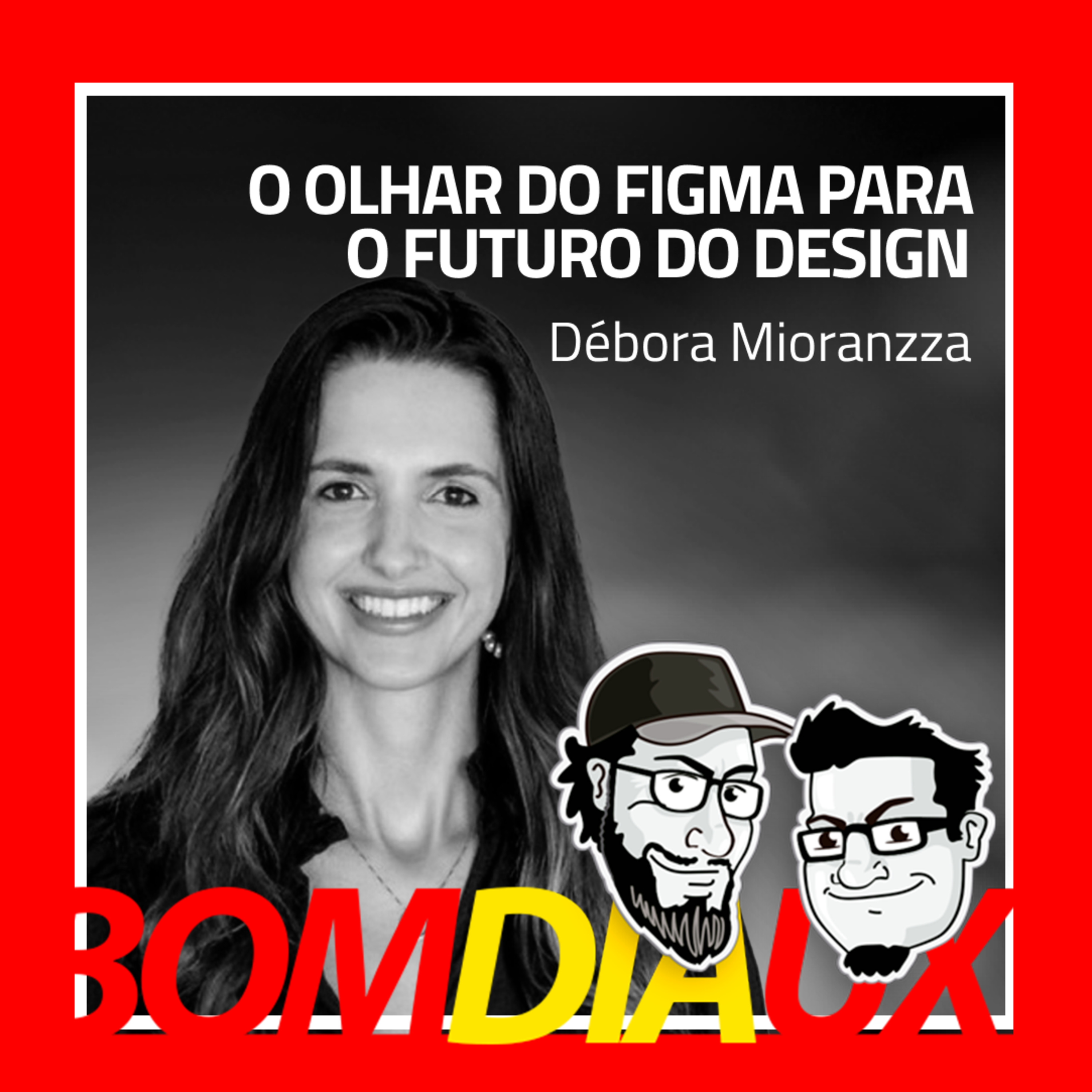 o olhar do figma para o futuro do design com Débora Mioranzza