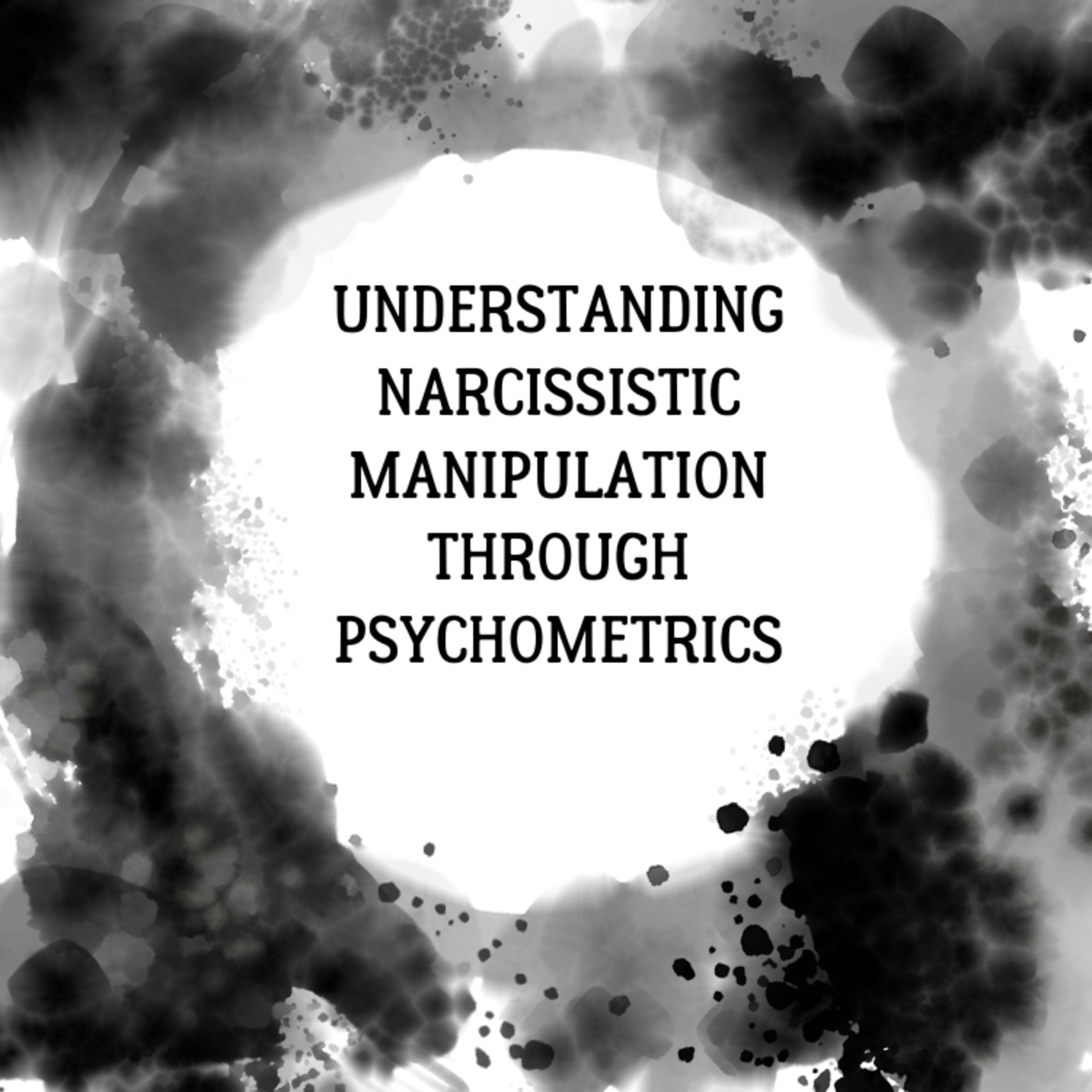 Understanding Narcissistic Manipulation Through Psychometrics episode artwork