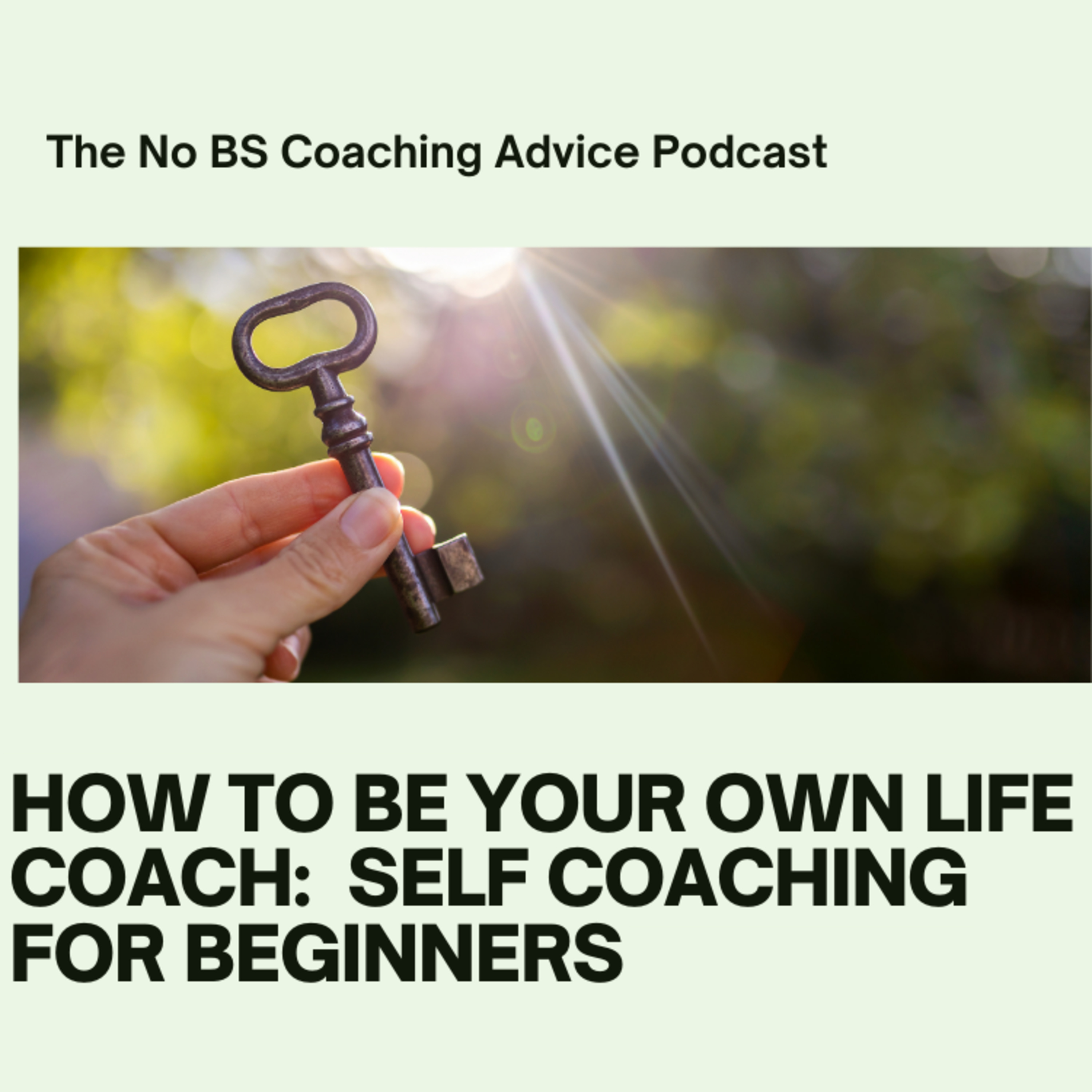 How to Be Your Own Life Coach | Self Coaching for Beginners