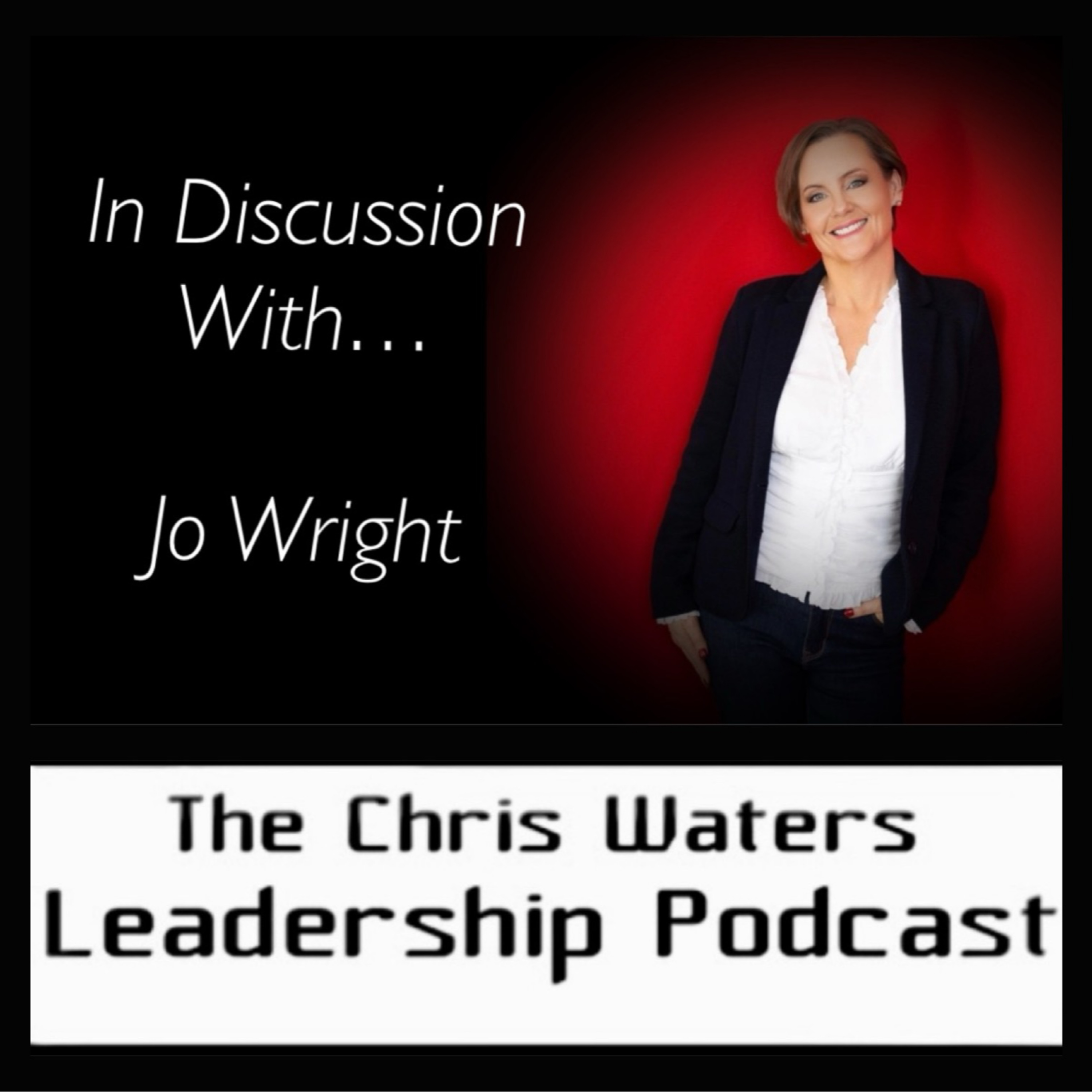 In Discussion With... Jo Wright - Cofounder of Coaching Culture and Best Selling Author of NO MORE SH*T MANAGERS episode artwork