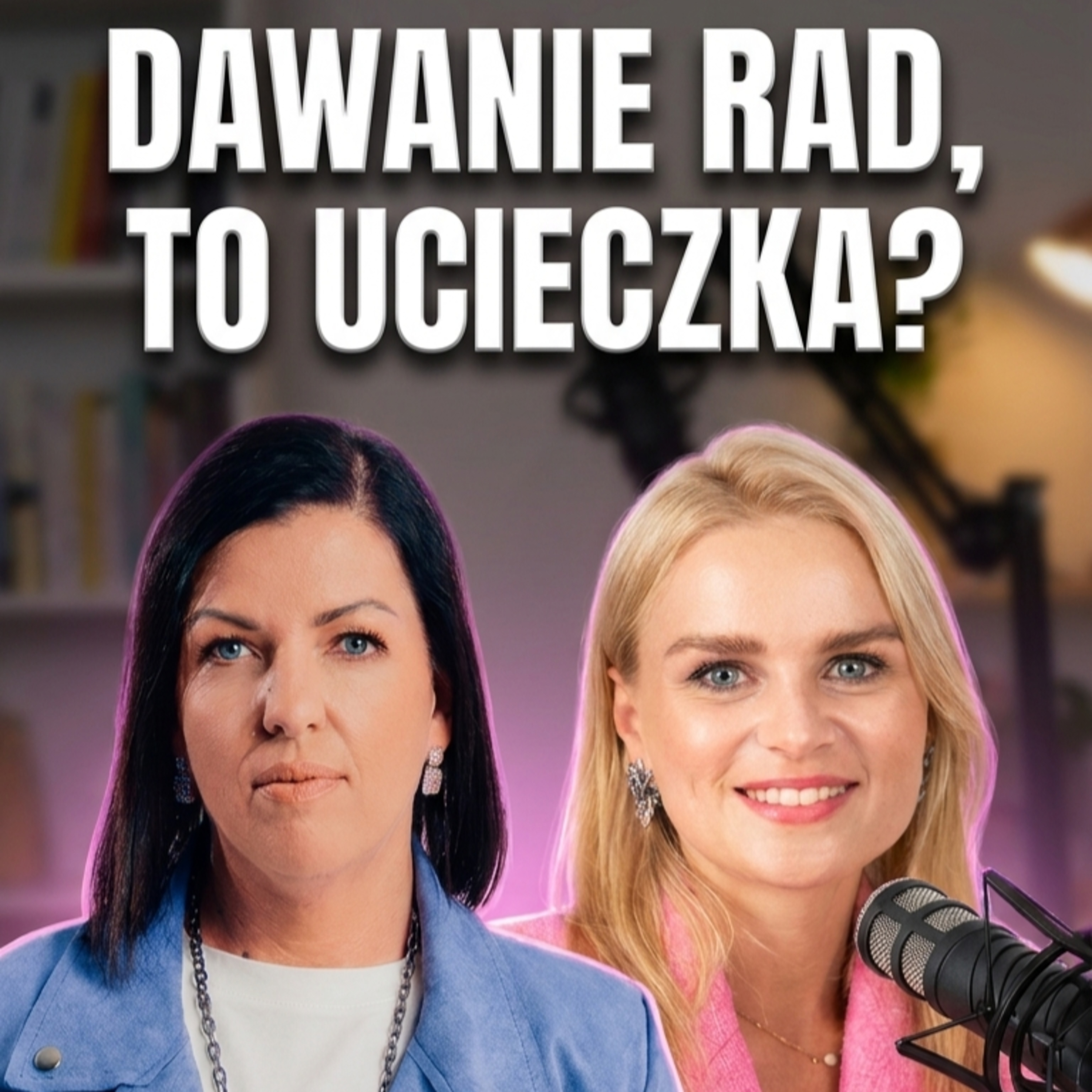Jak wspierać w trudnych momentach bez dawania “dobrych rad”? | Magdalena Daniłoś episode artwork