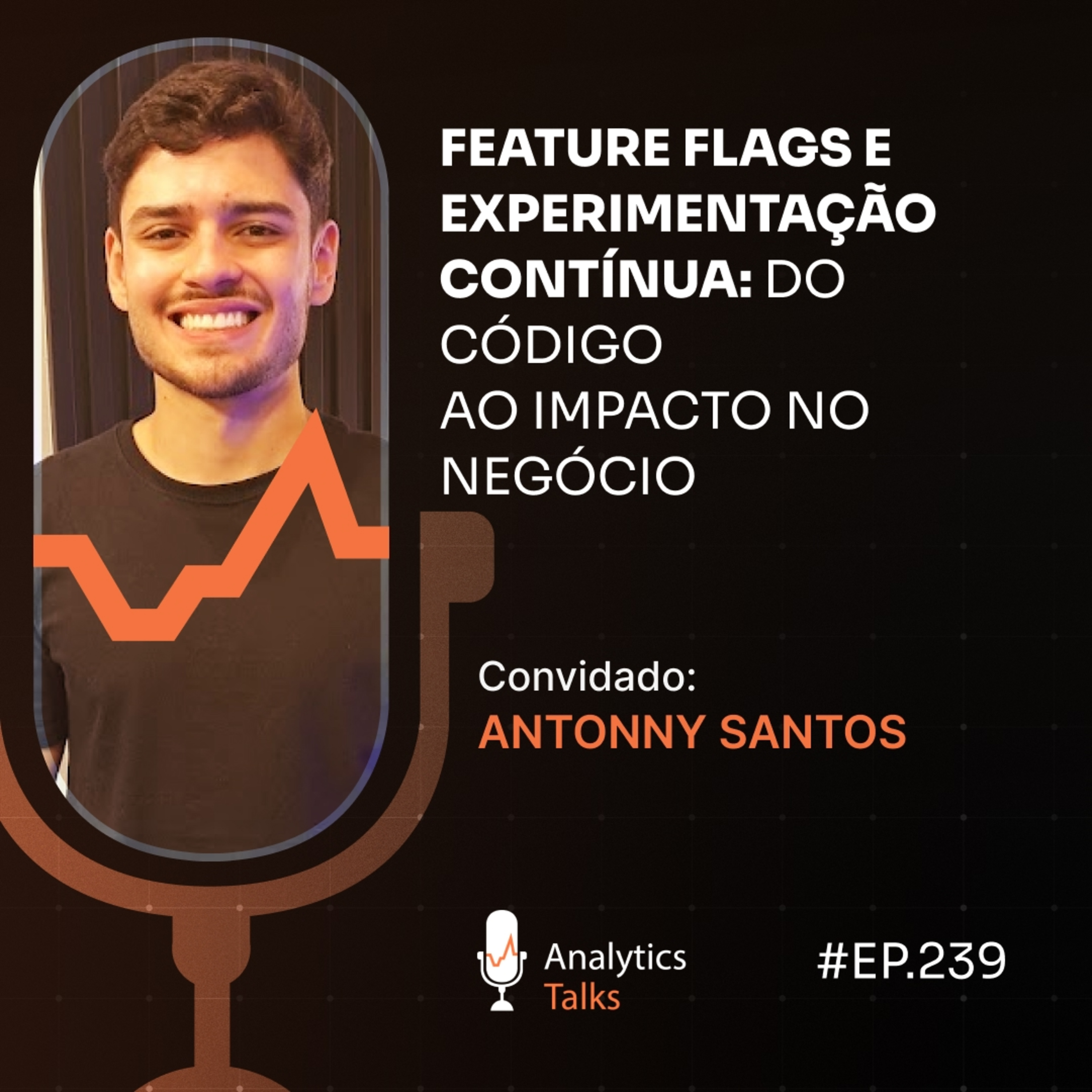 Feature Flags e experimentação contínua: menos risco, mais impacto [Analytics Talks EP 239] episode artwork