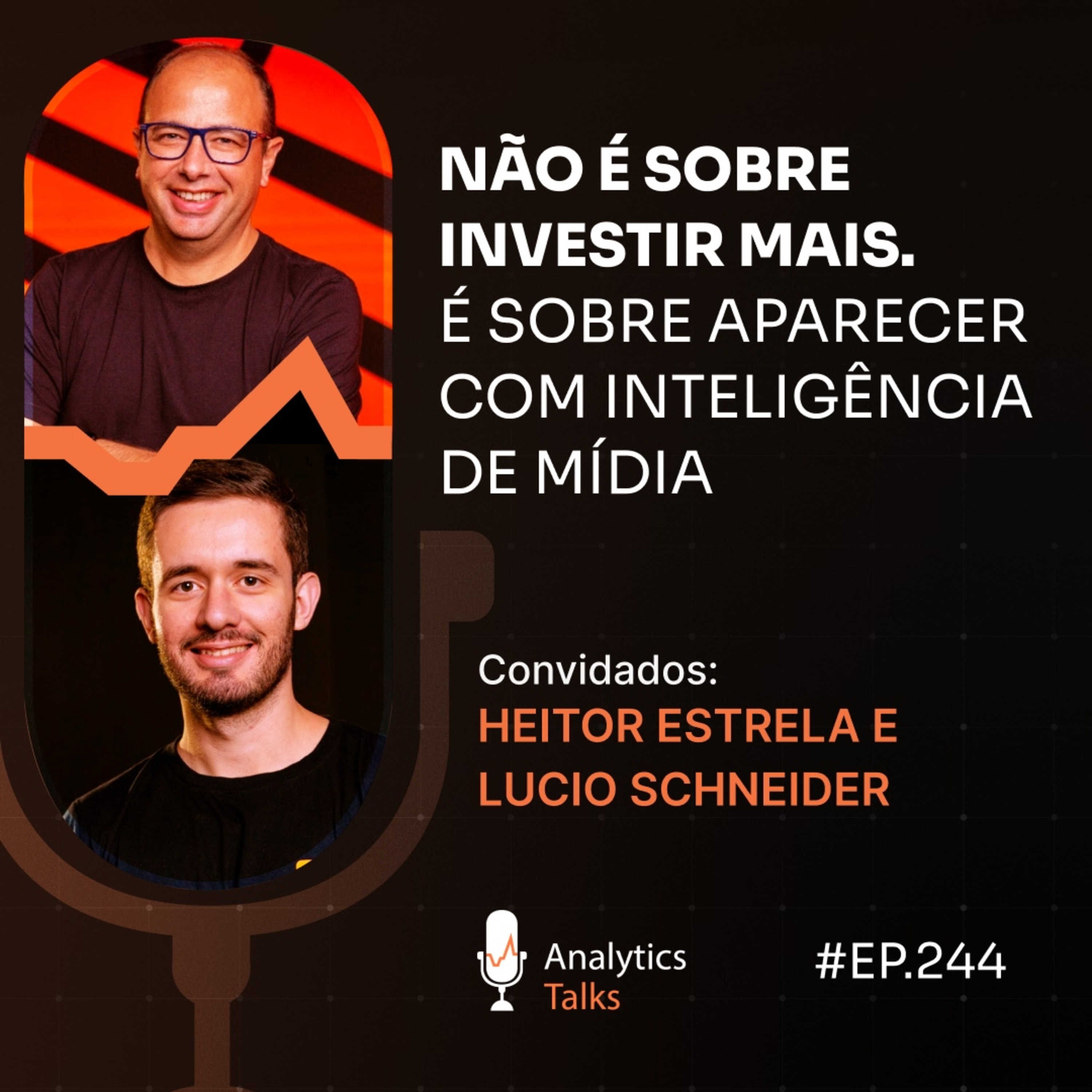 Não é sobre investir mais. É sobre aparecer com inteligência de mídia [Analytics Talks EP 244]