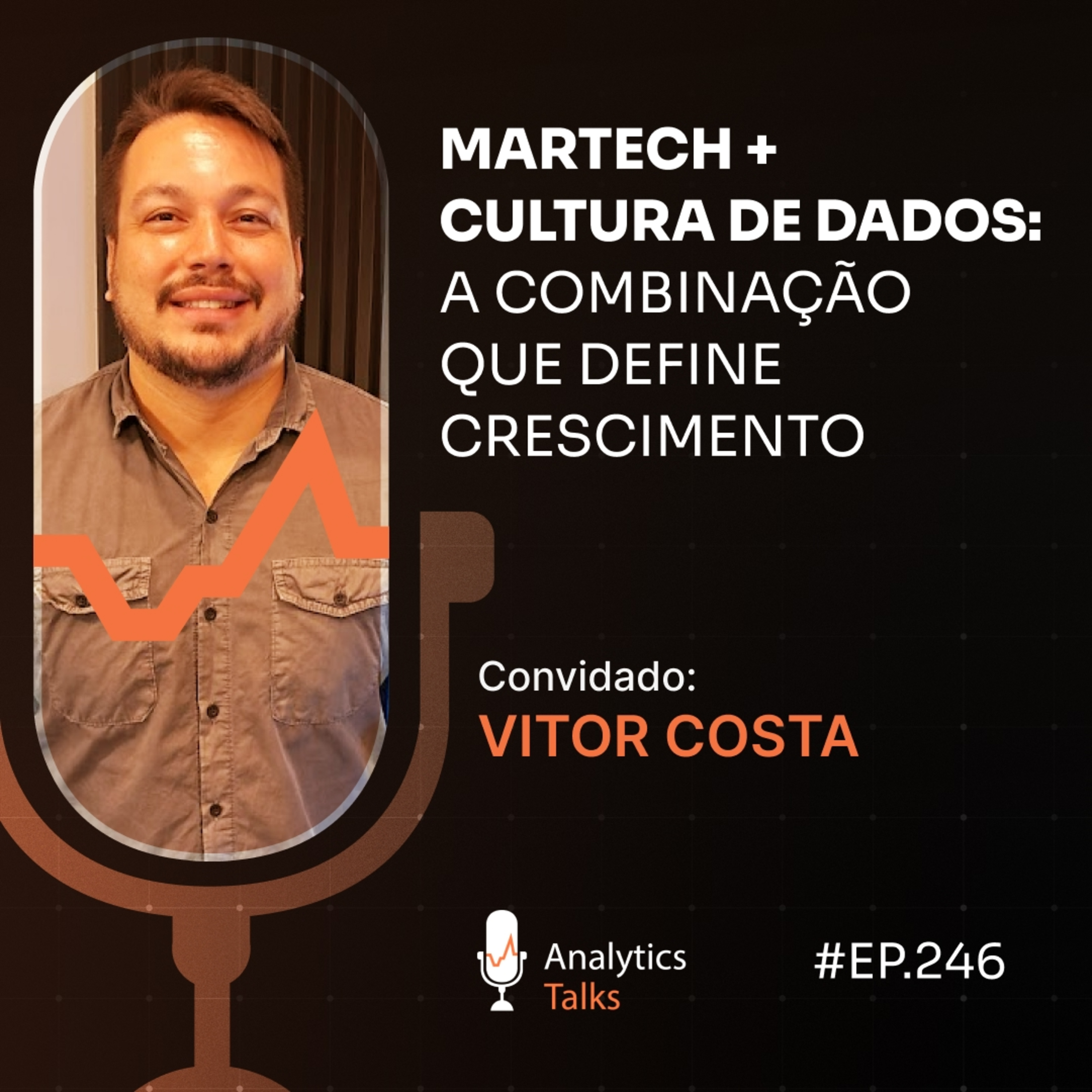Martech + Cultura de Dados: a combinação que define crescimento [Analytics Talks EP 246]