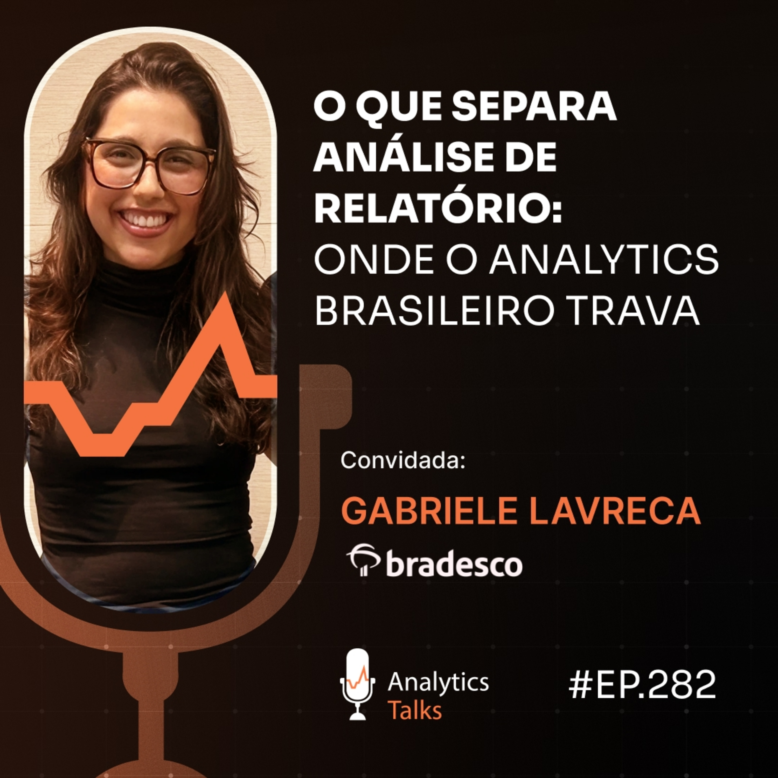 O que separa análise de relatório: onde o analytics brasileiro trava | Analytics Talks EP 282 episode artwork