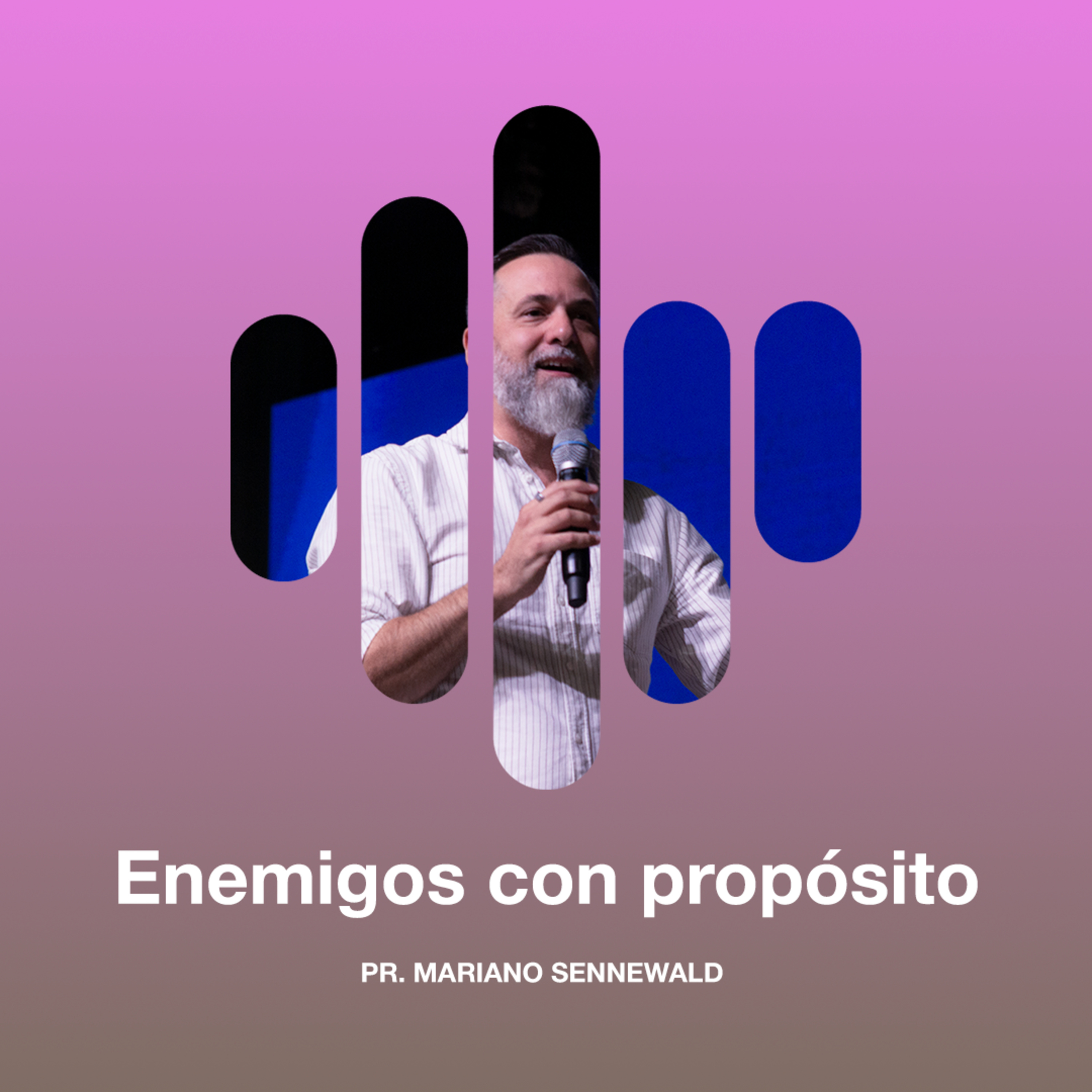 Enemigos con propósito - Pr. Mariano Sennewald