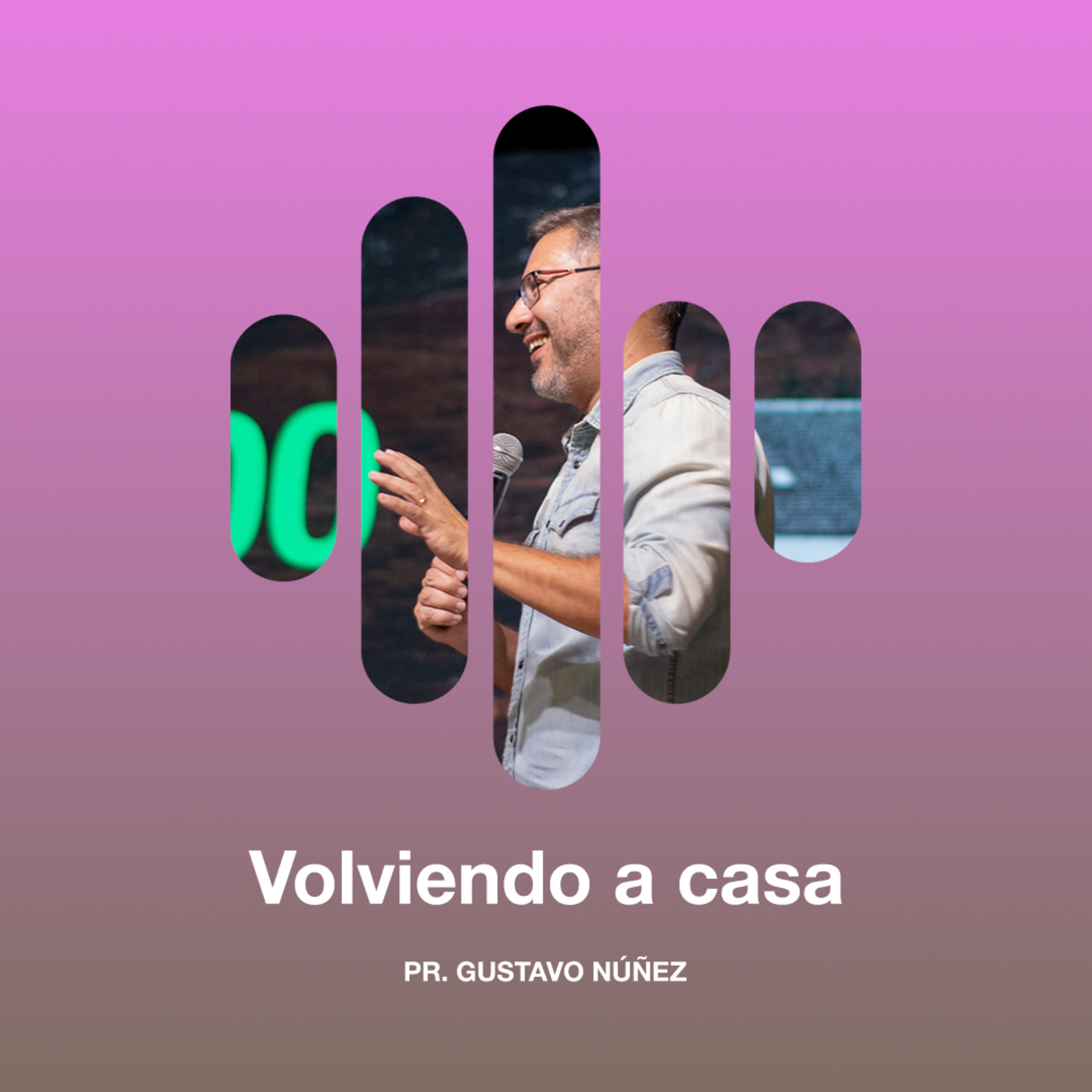 Volviendo a casa - Pr. Gustavo Nuñez