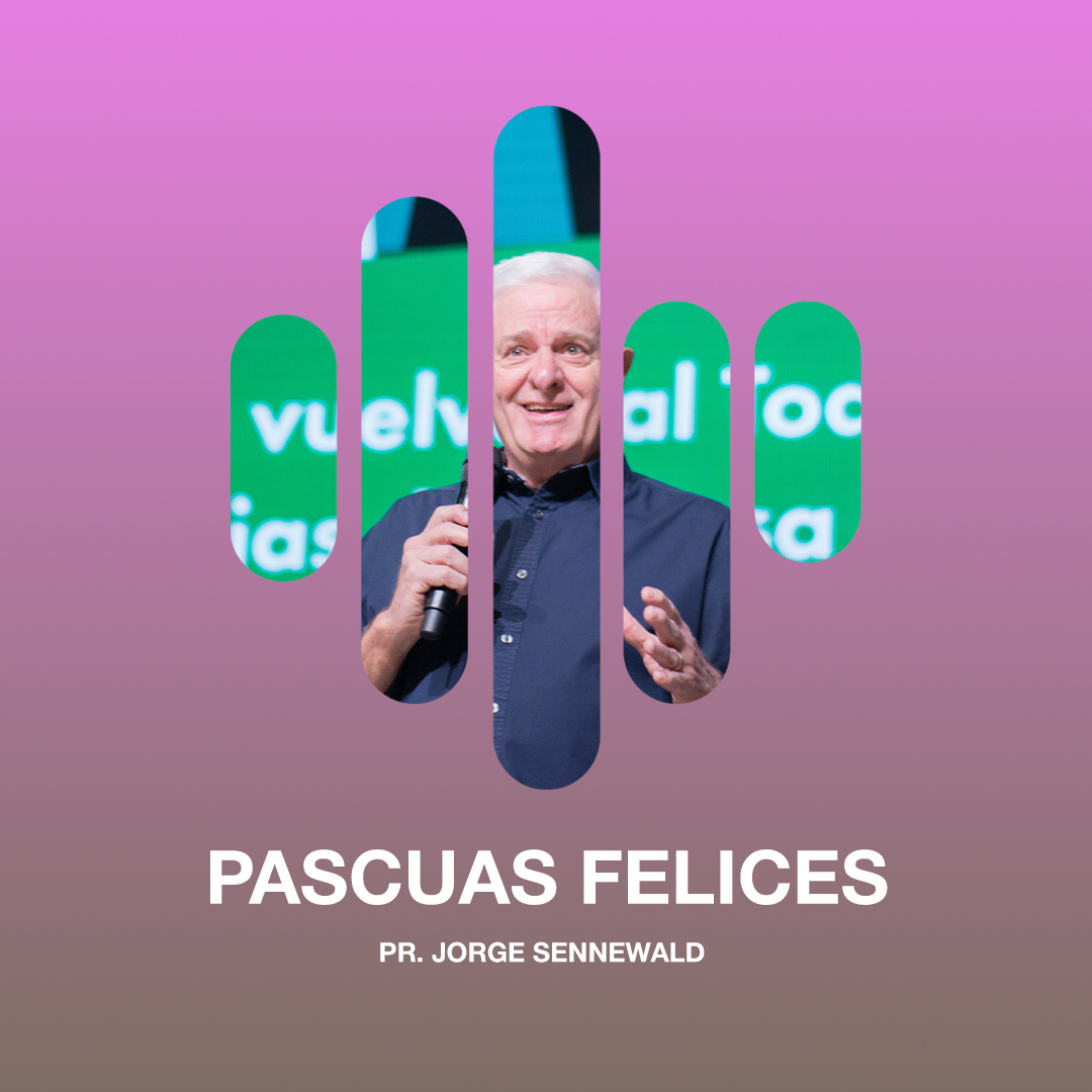 Pascuas Felices - Pr. Jorge Sennewald