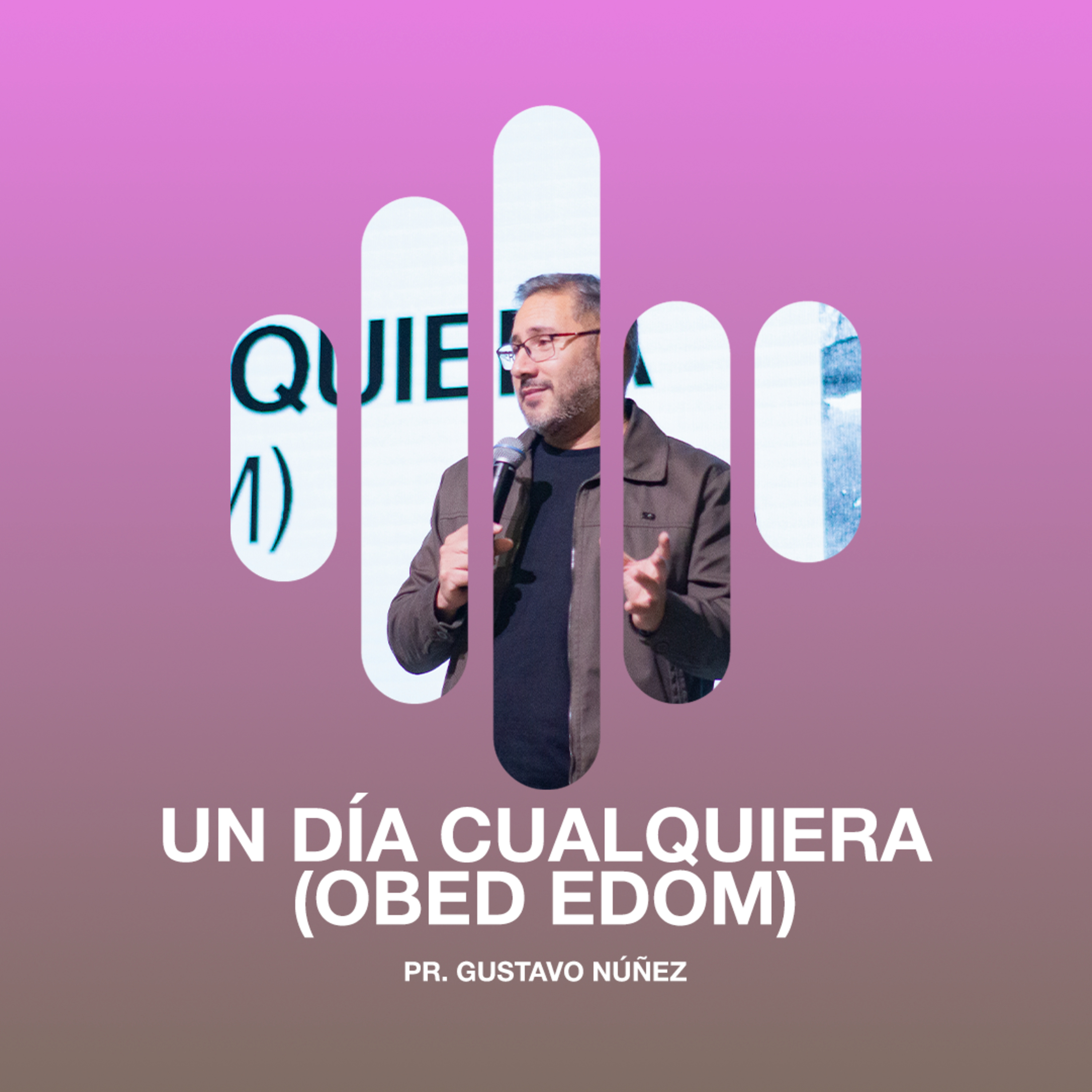 Un día cualquiera (Obed Edom) - Pr. Gustavo Núñez episode artwork