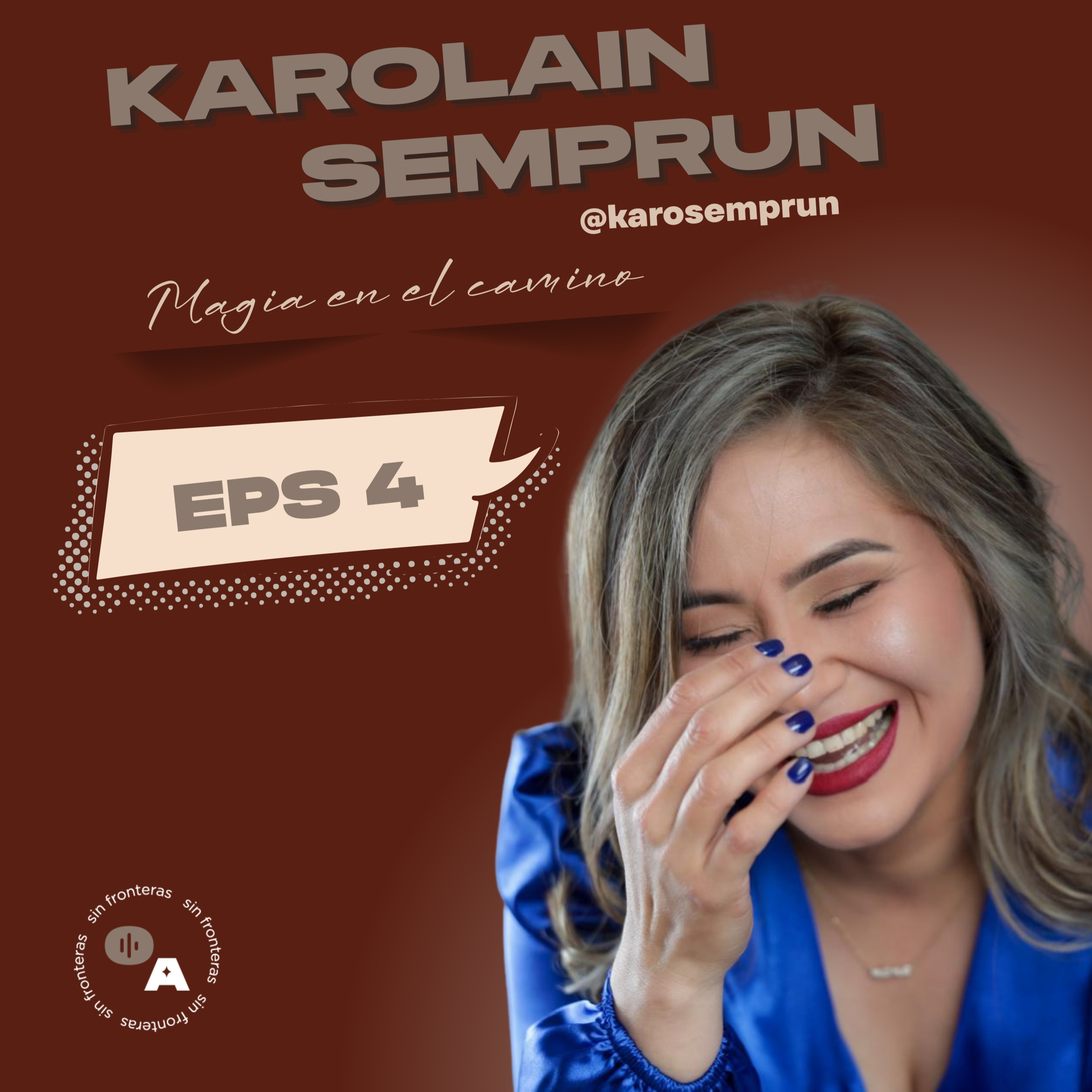 EPS 4 - Karolain Semprun - Magia en el camino episode artwork