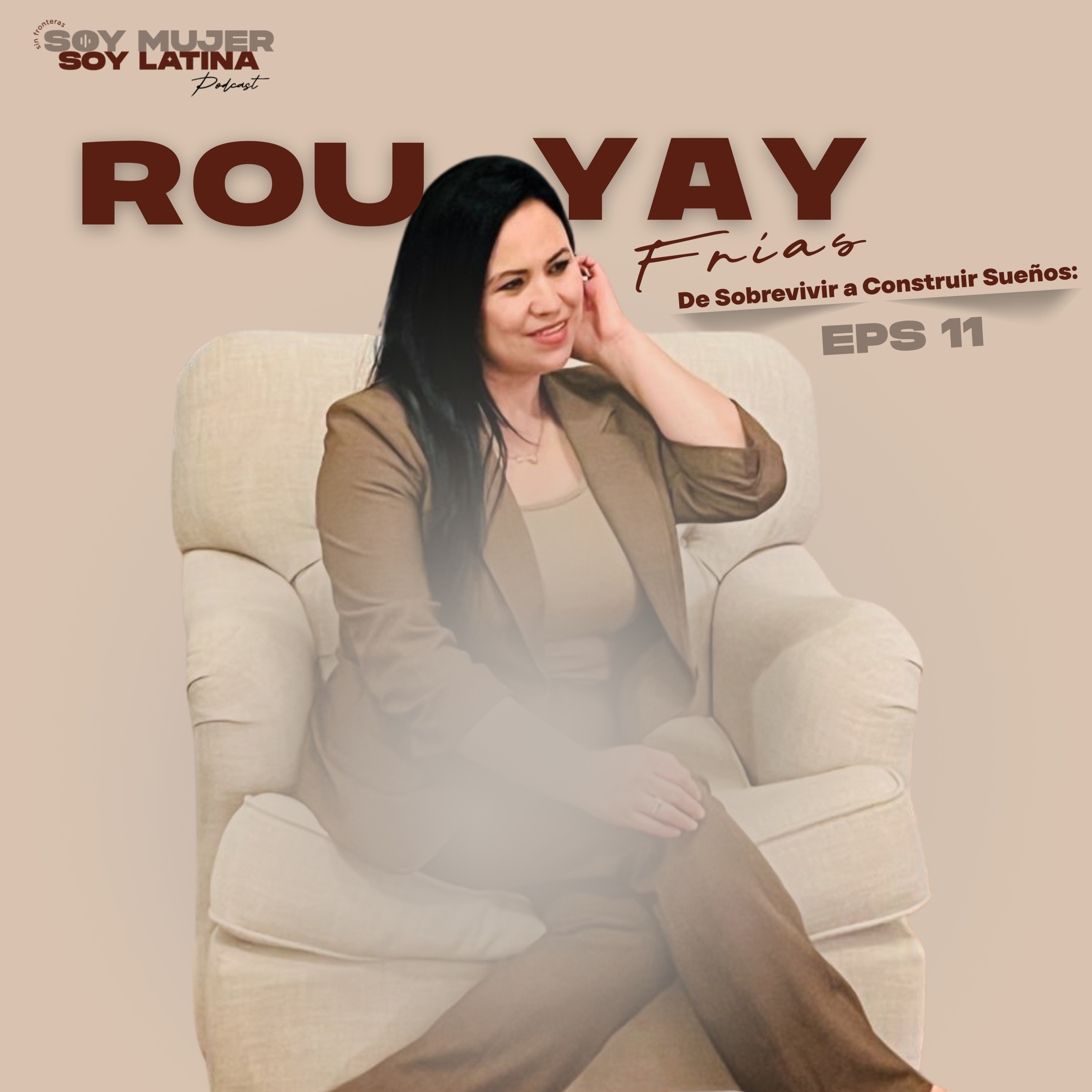 EPS 11 2da Temporada – ROUYAY FRIAS | De Sobrevivir a Construir Sueños episode artwork