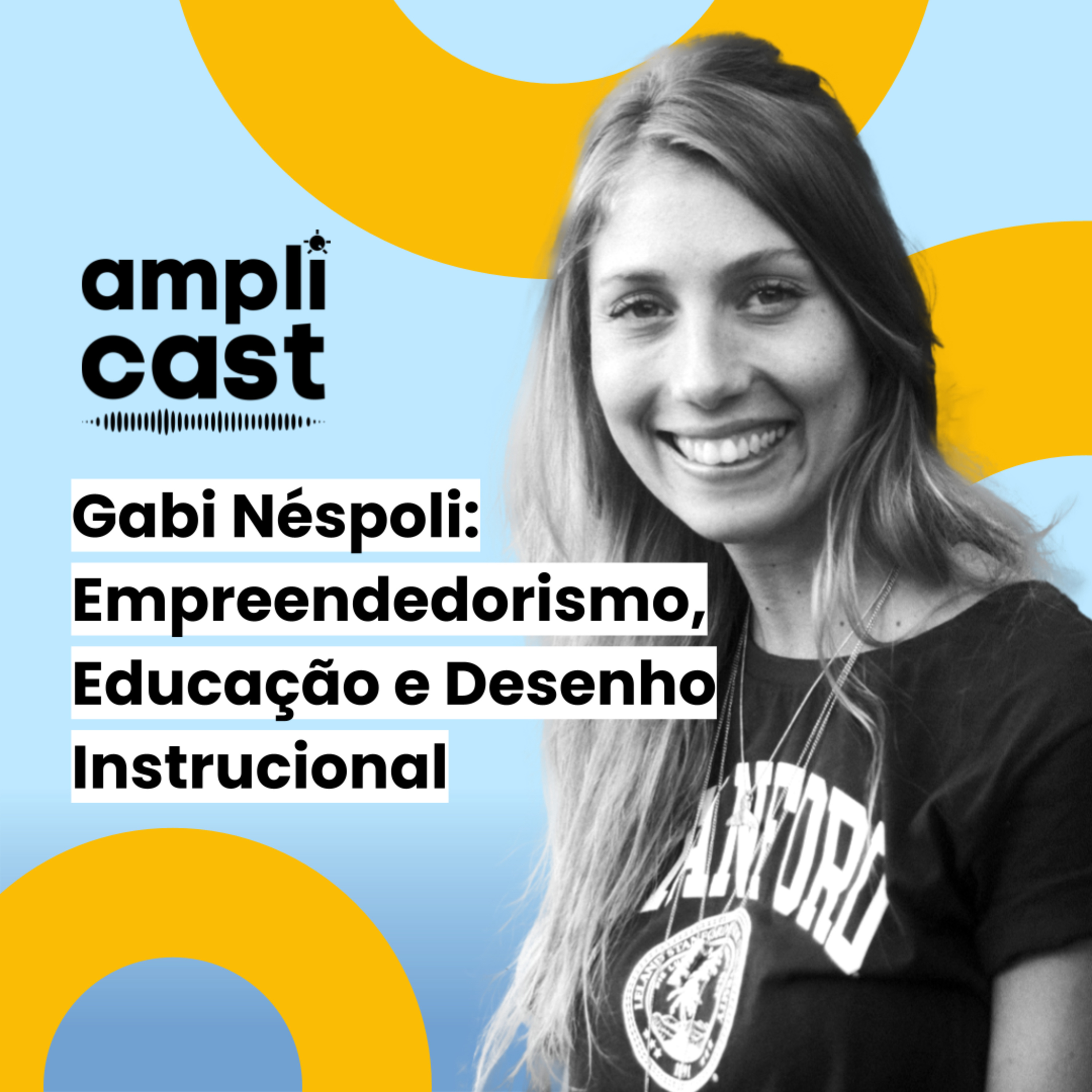 Amplicast #27 - Gabi Néspoli: Empreendedorismo, Educação e Desenho Instrucional