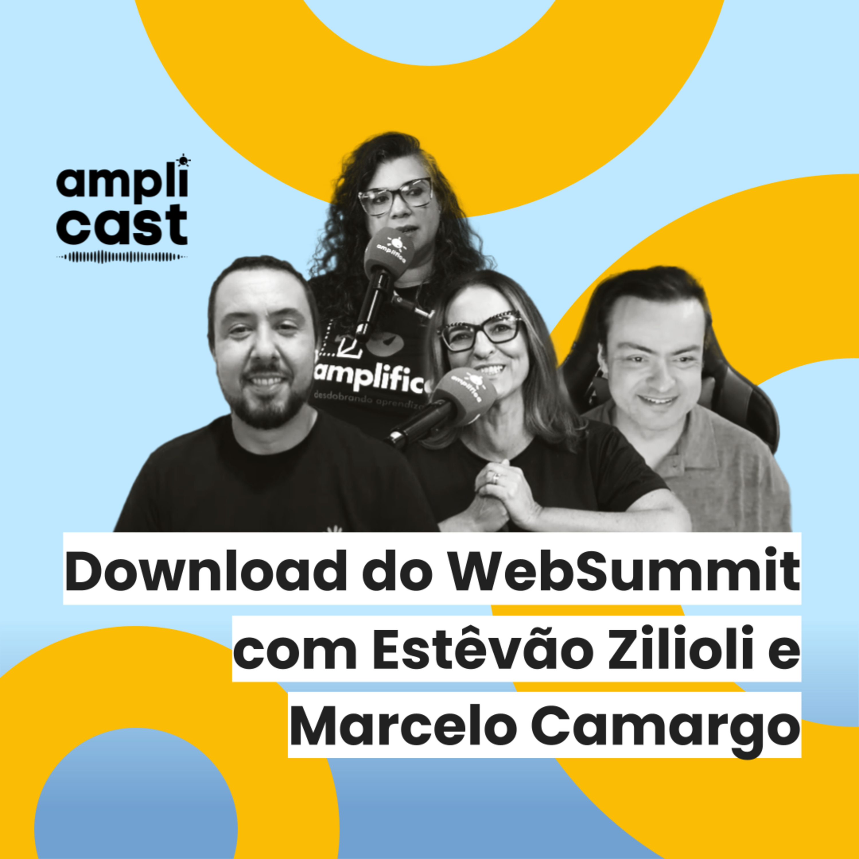 Amplicast #30 - Download do WebSummit com Estêvão Zilioli e Marcelo Camargo