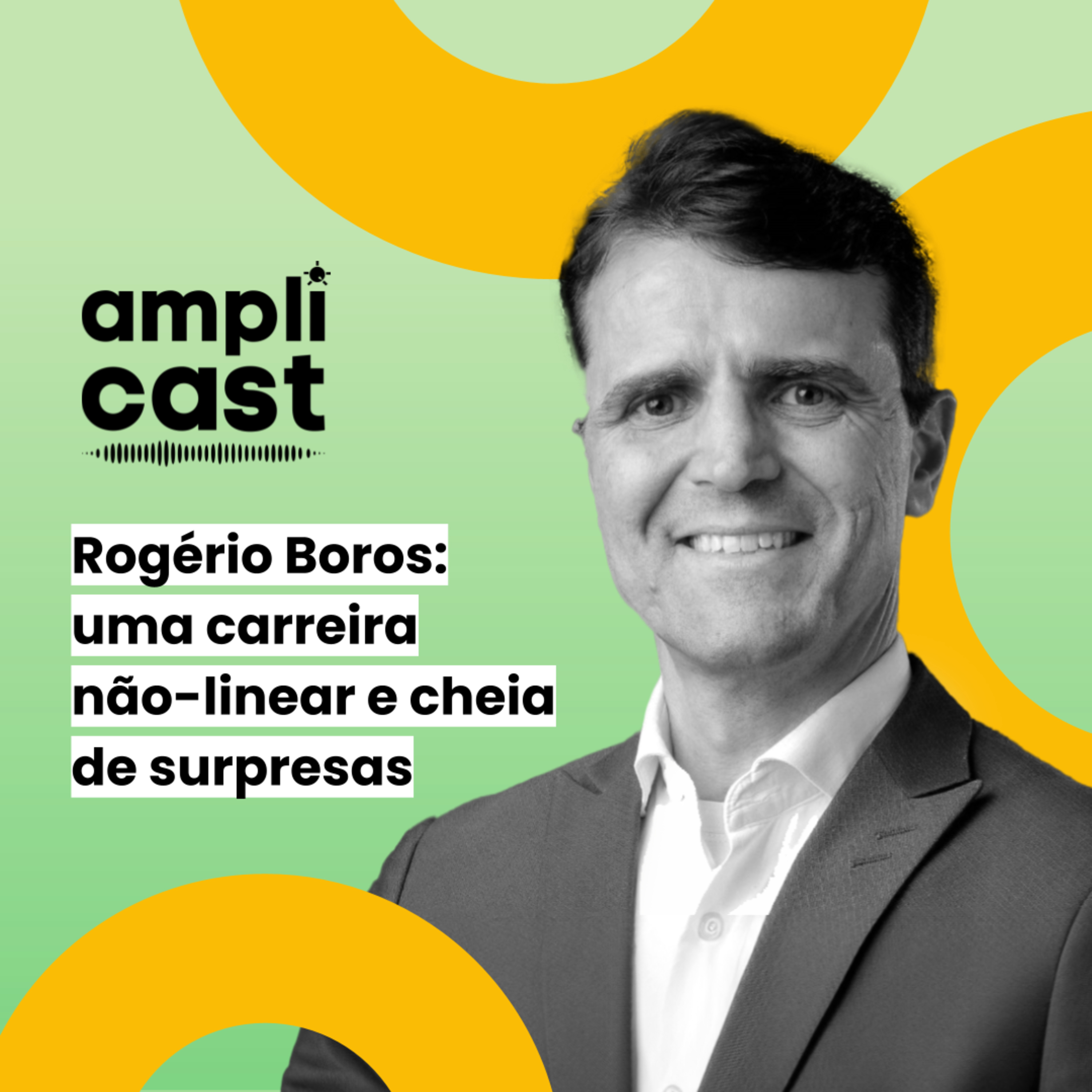 Amplicast #31 - Rogério Boros: uma carreira não-linear e cheia de surpresas