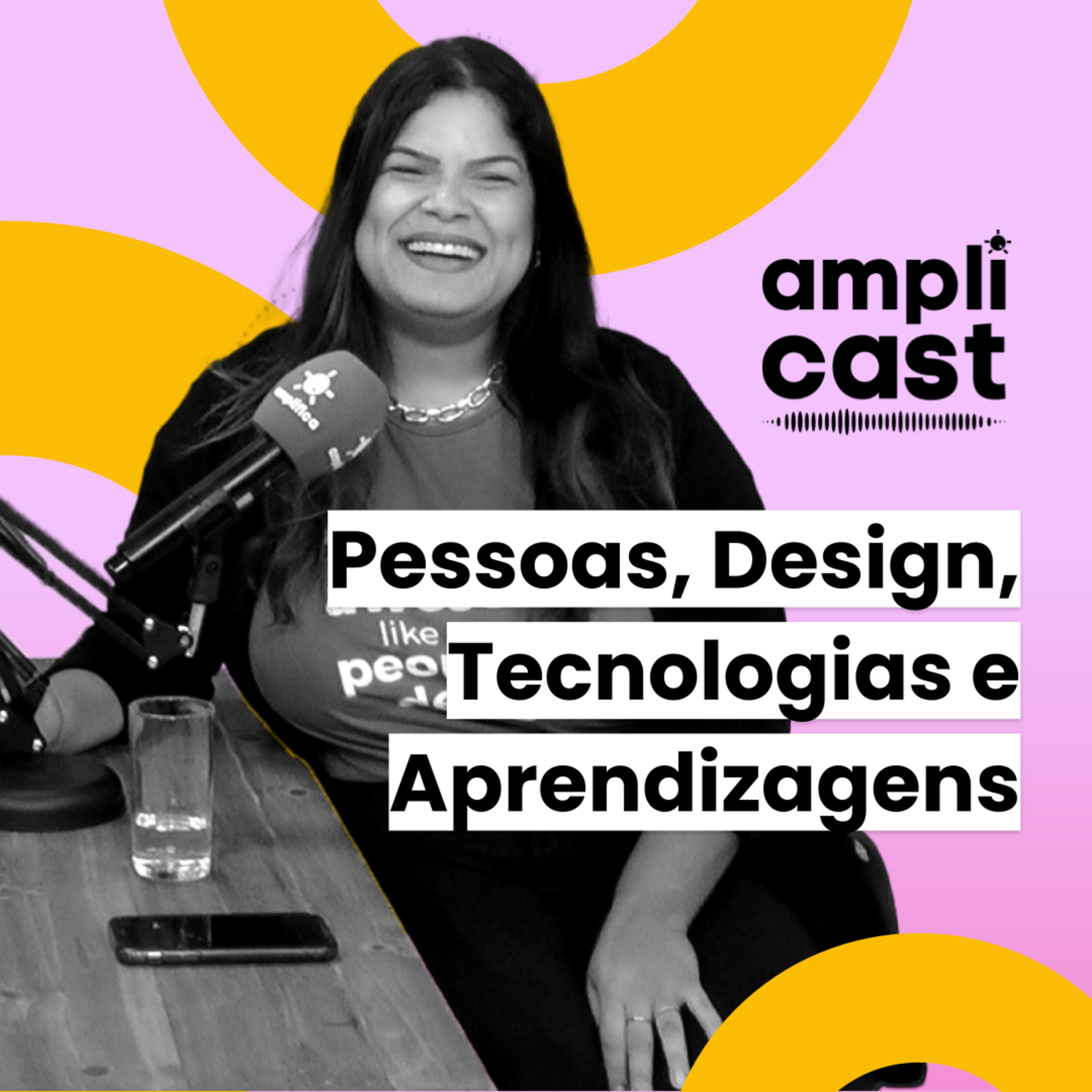 Amplicast #32 - Pessoas, Design, Tecnologias e Aprendizagens