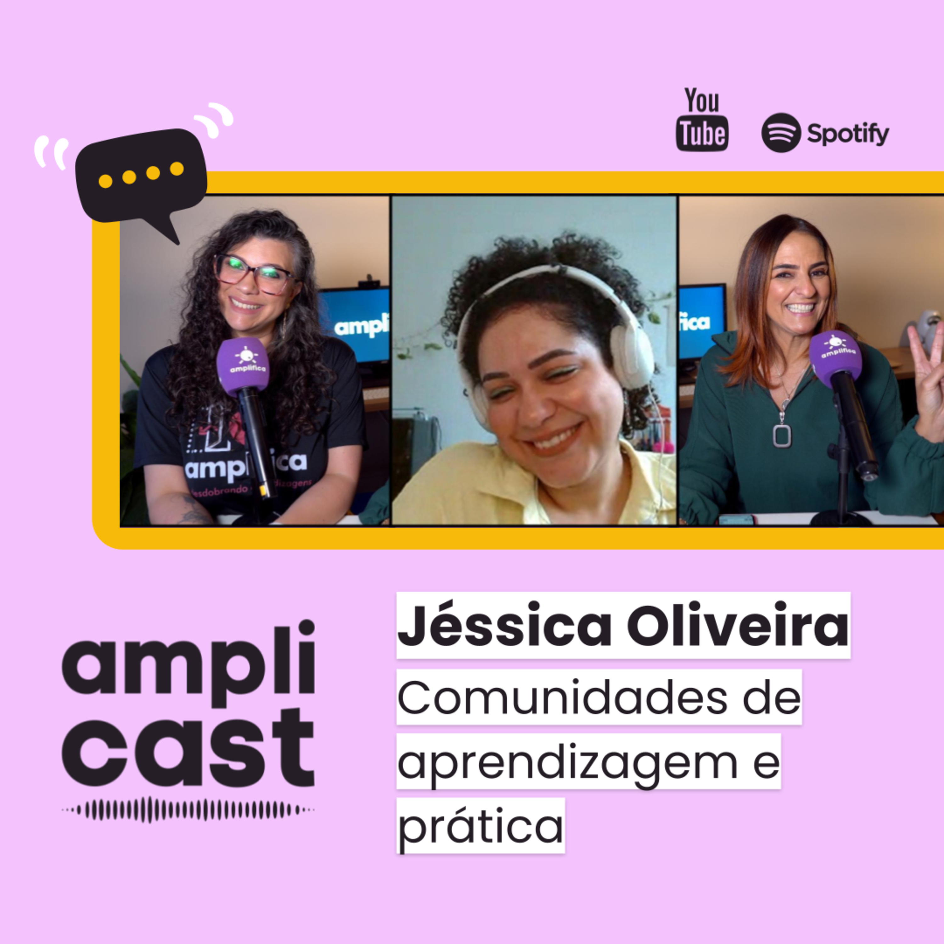 Amplicast #34 - Jéssica Oliveira | Comunidades de aprendizagem e prática