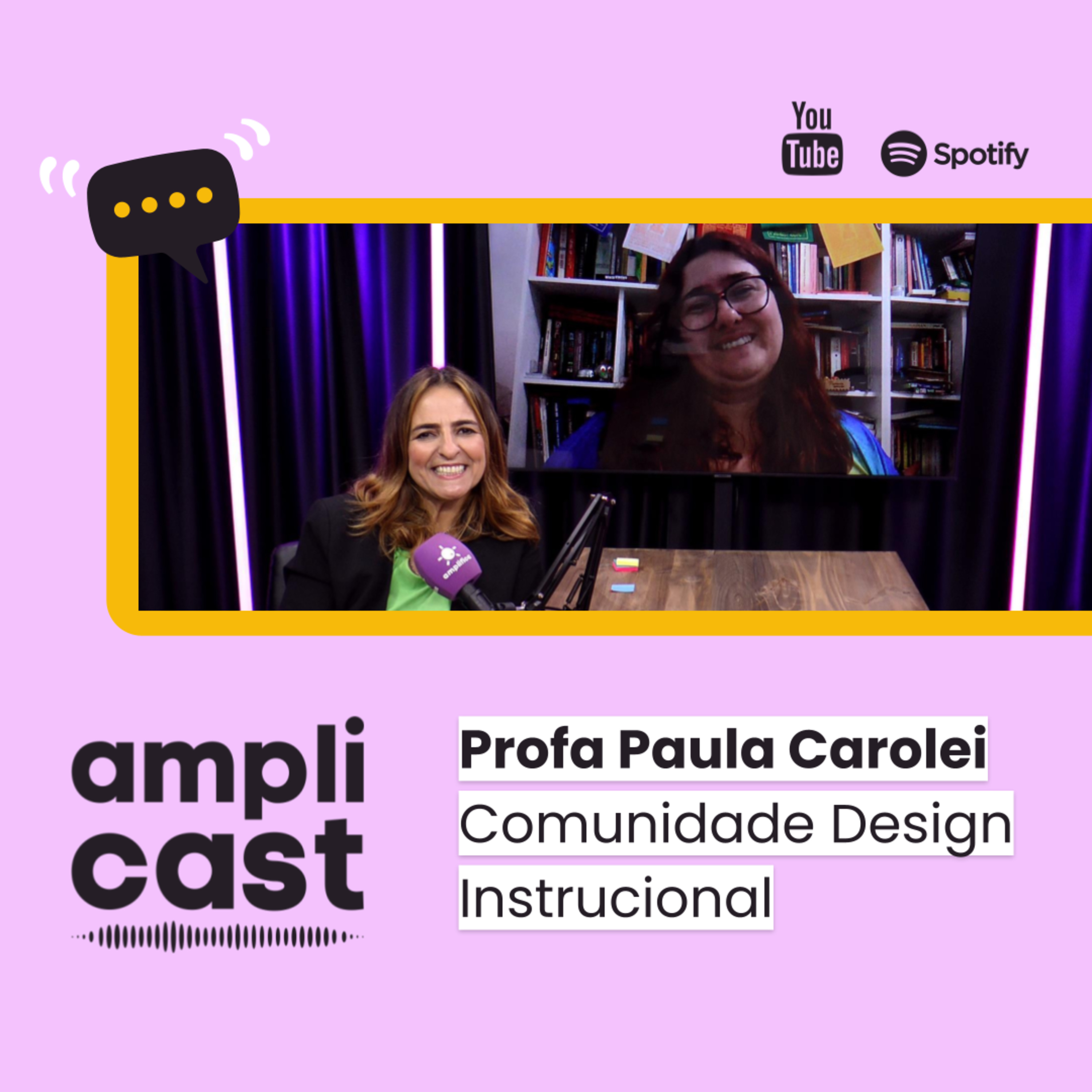 Amplicast #41 - Profa Paula Carolei. Comunidade Design Instrucional