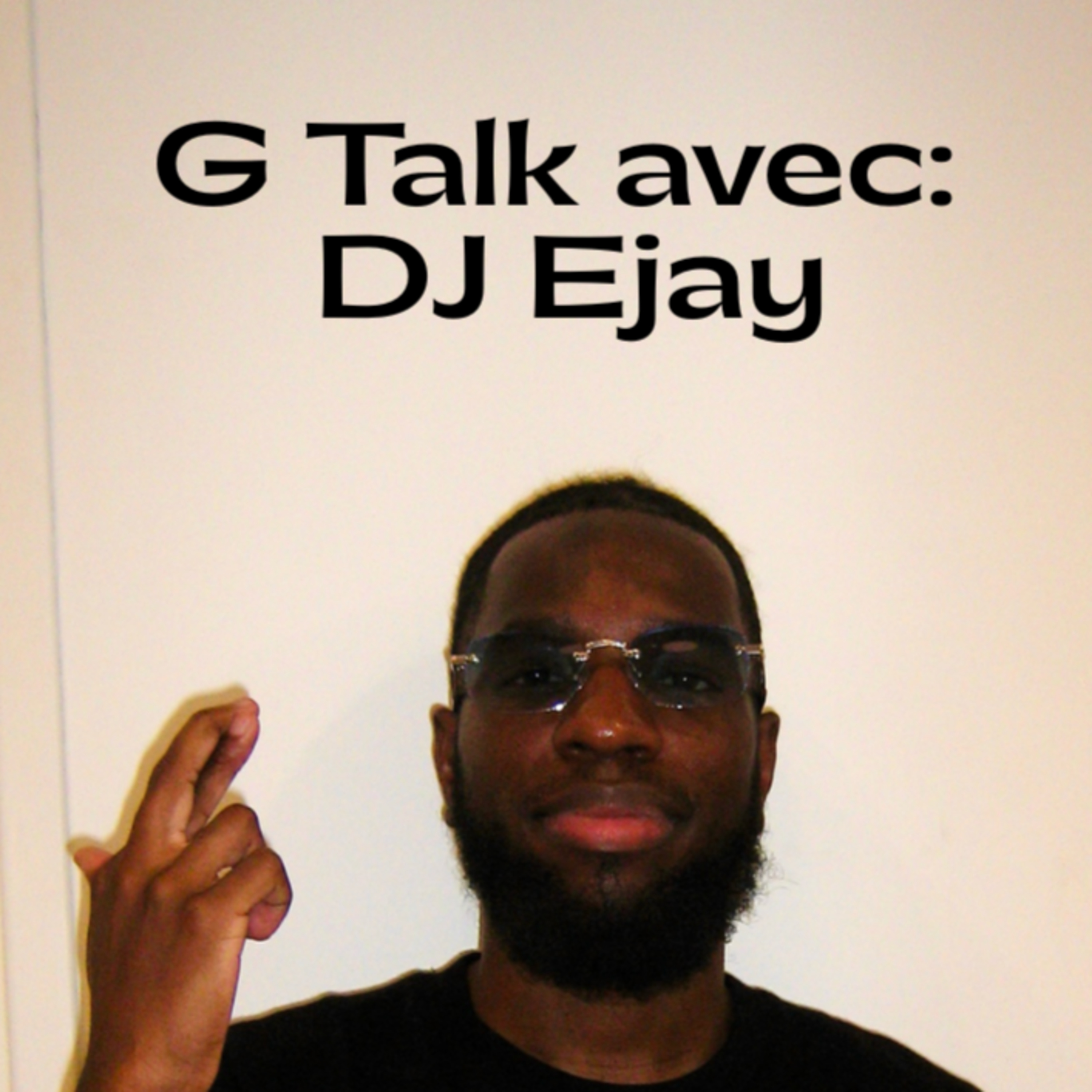 G Talk avec: DJ Ejay  episode artwork