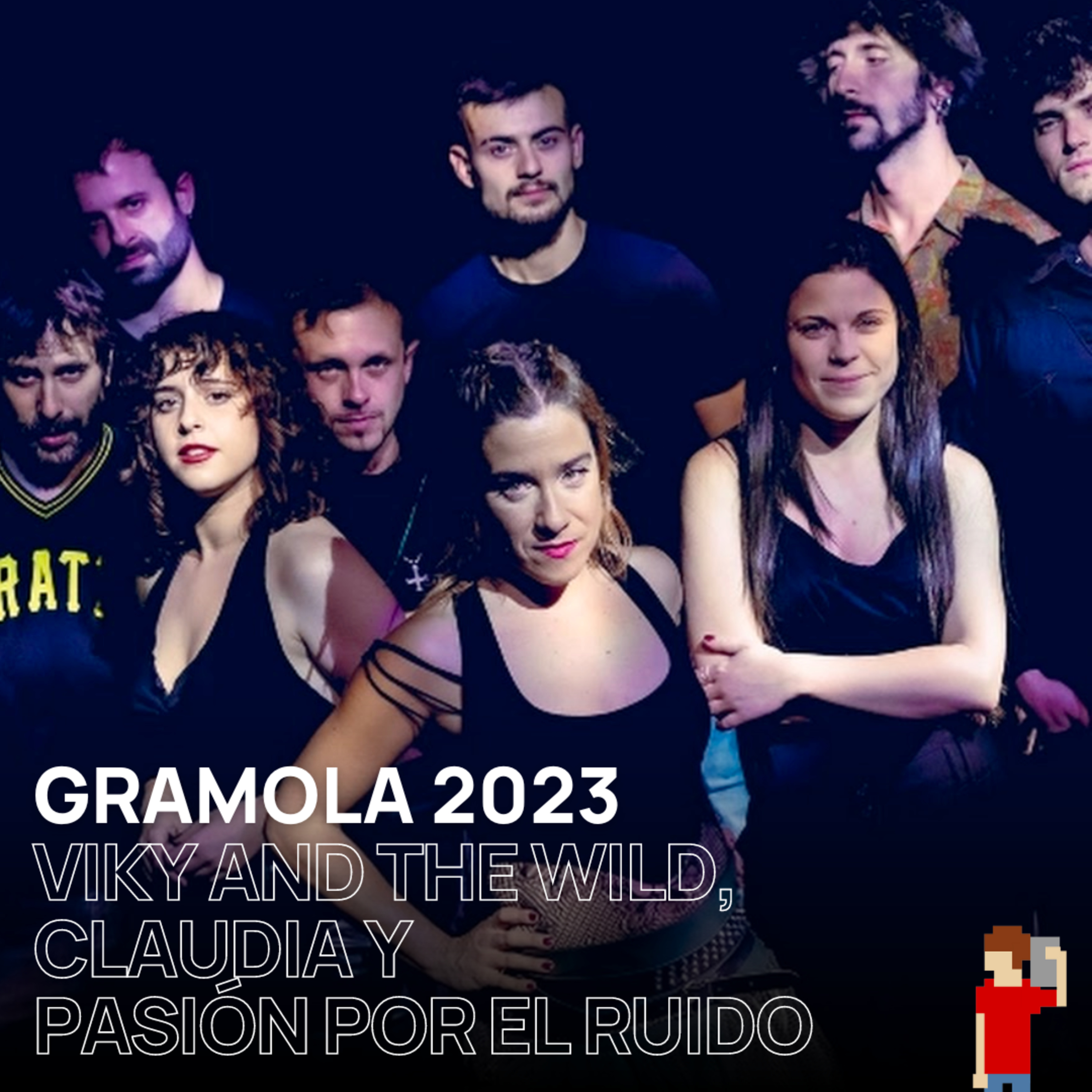 Gramola 2023 con Viky and the Wild, Claudia y Pasión por el ruido