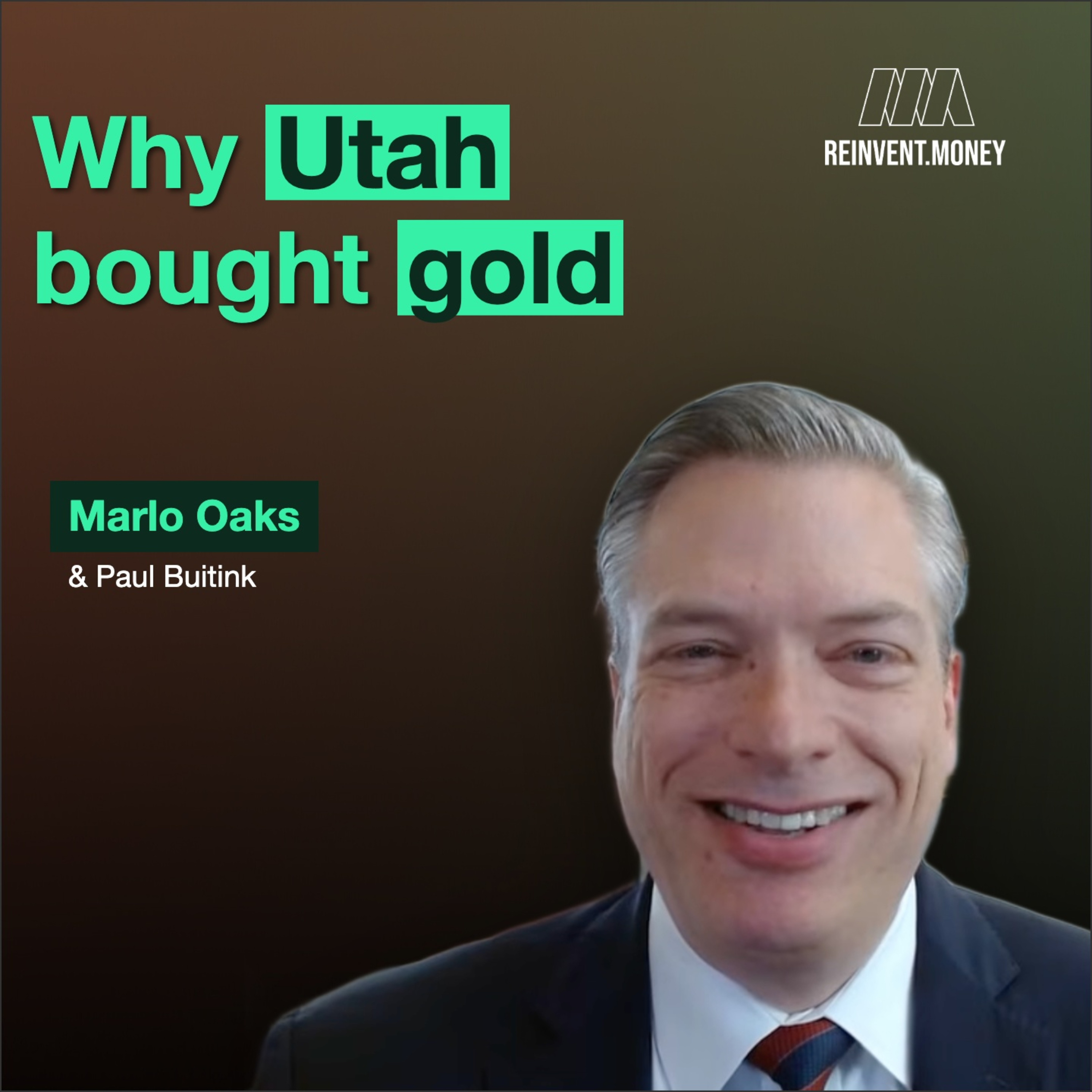 Utah’s Treasurer Marlo Oaks on Buying Gold, Dollar Erosion, Woke Investing & Programmable Money episode artwork