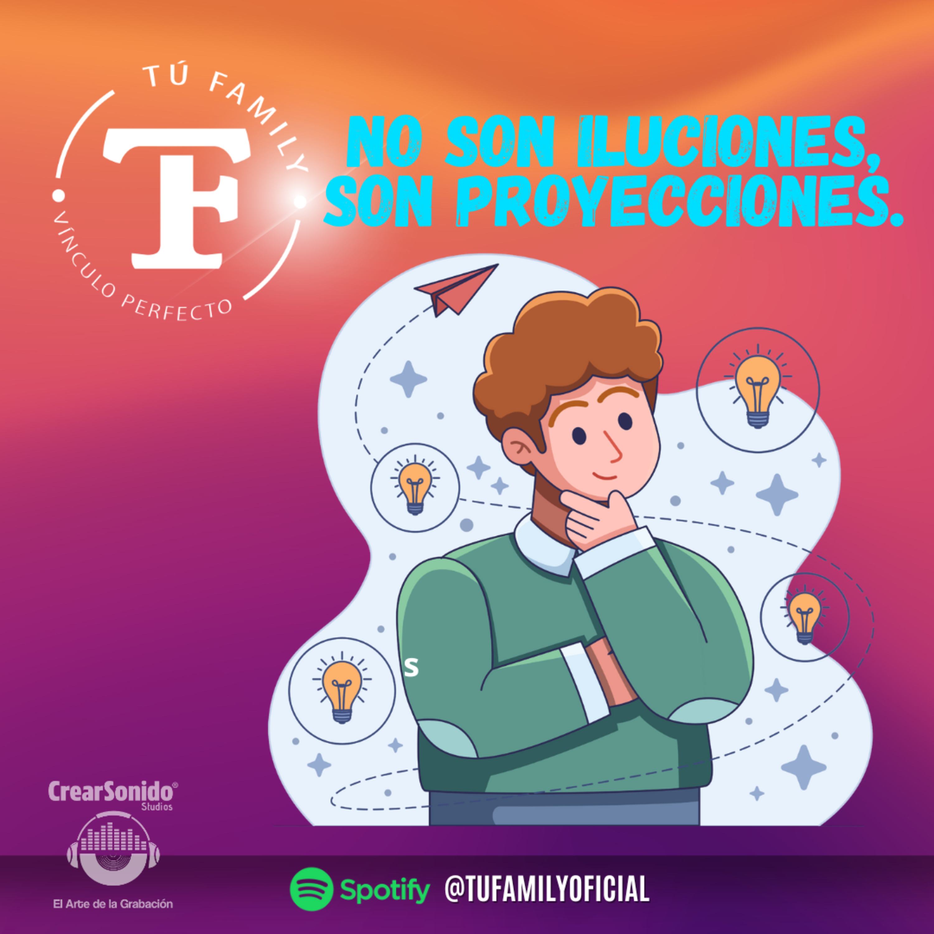 No son Ilusiones , Son Proyecciones.