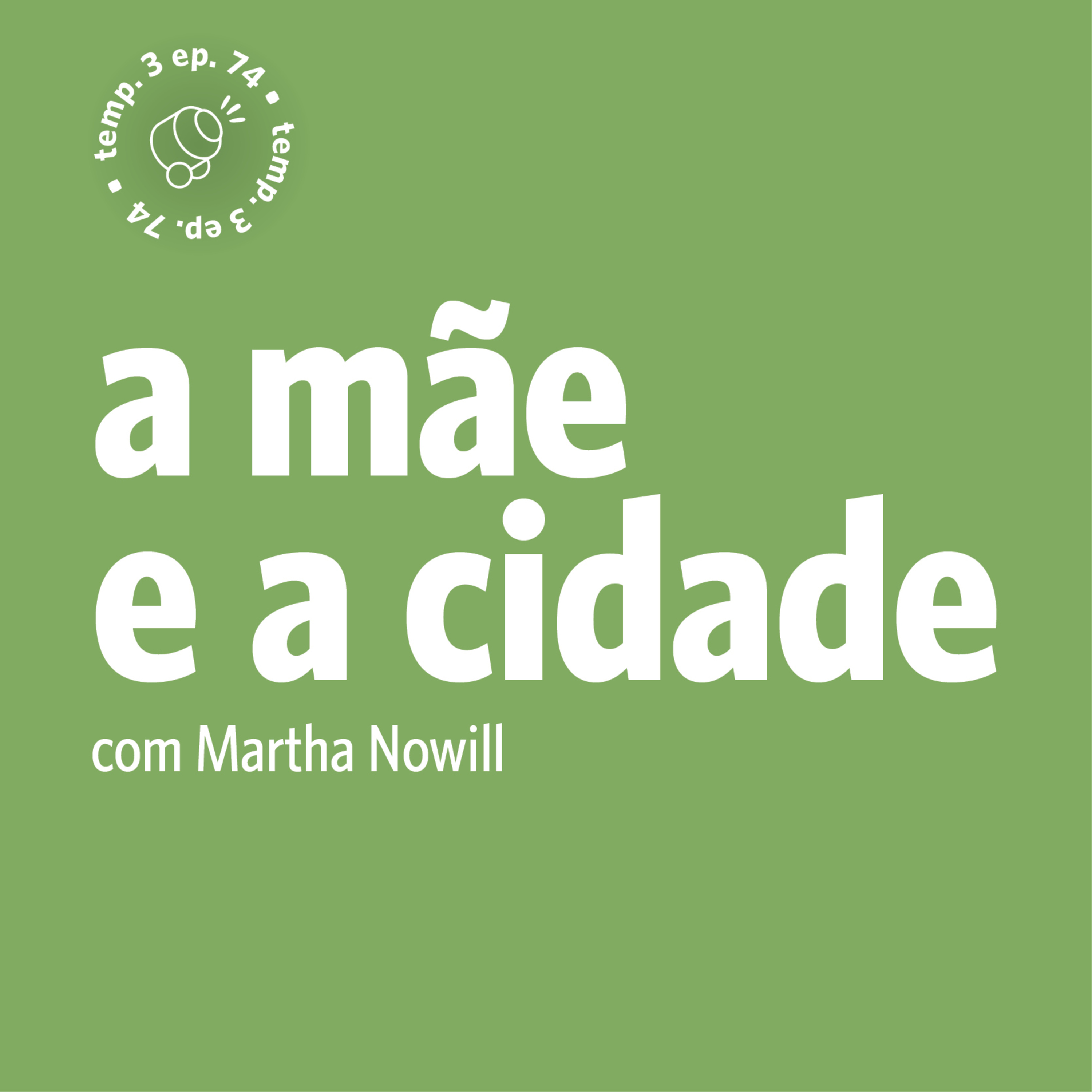 EPISÓDIO 74: A mãe e a cidade