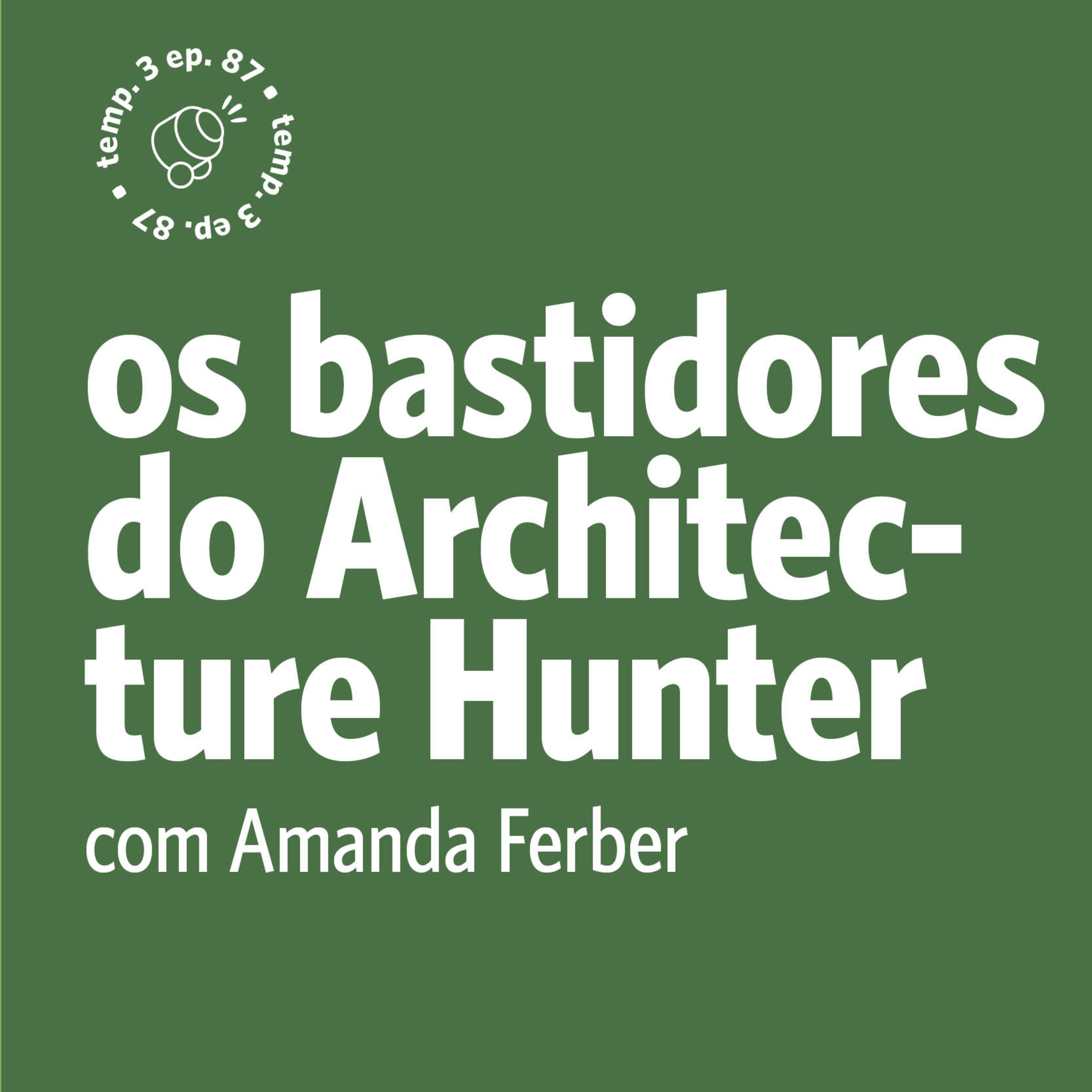 EPISÓDIO 87: Os bastidores do Architecture Hunter