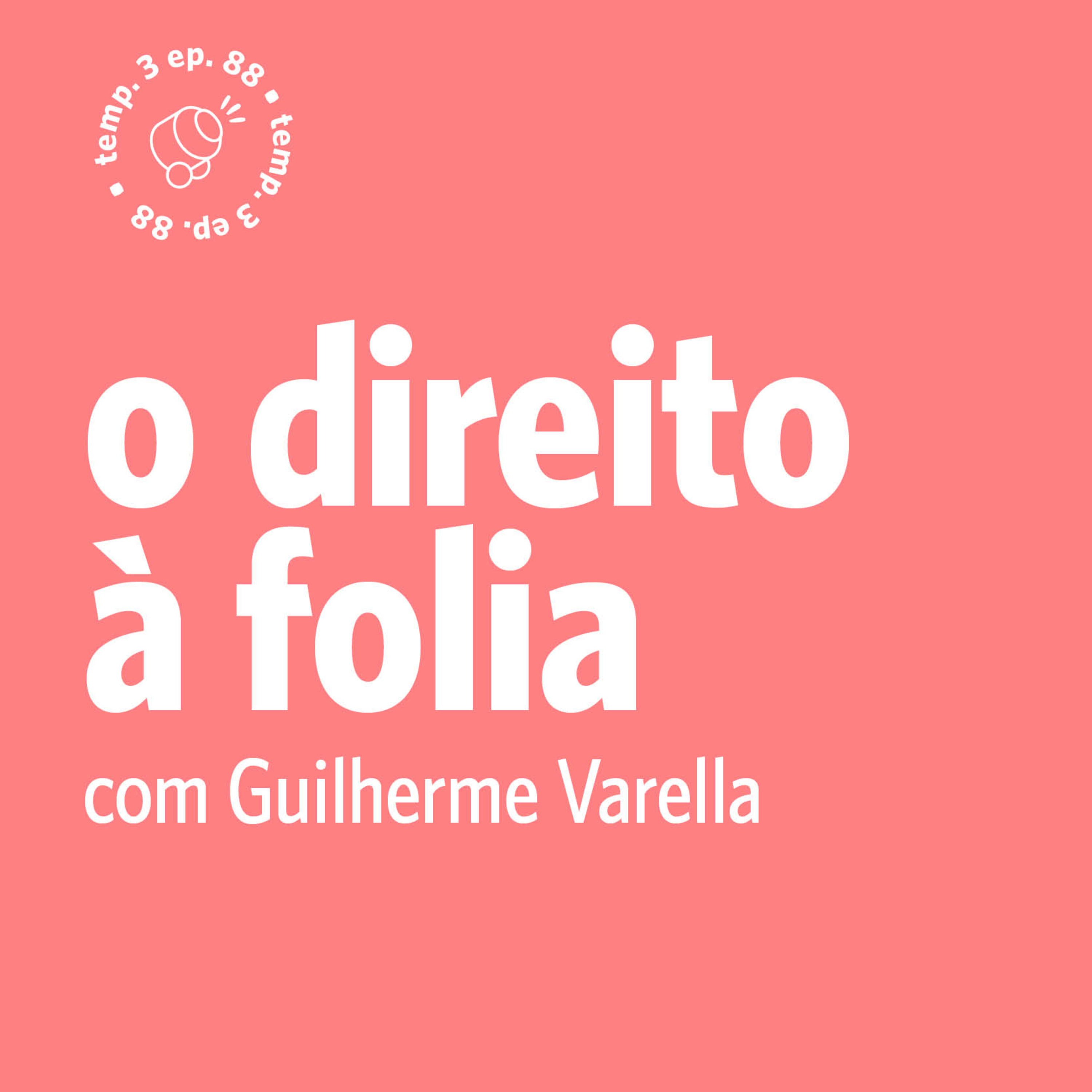 EPISÓDIO 88: O direito à folia