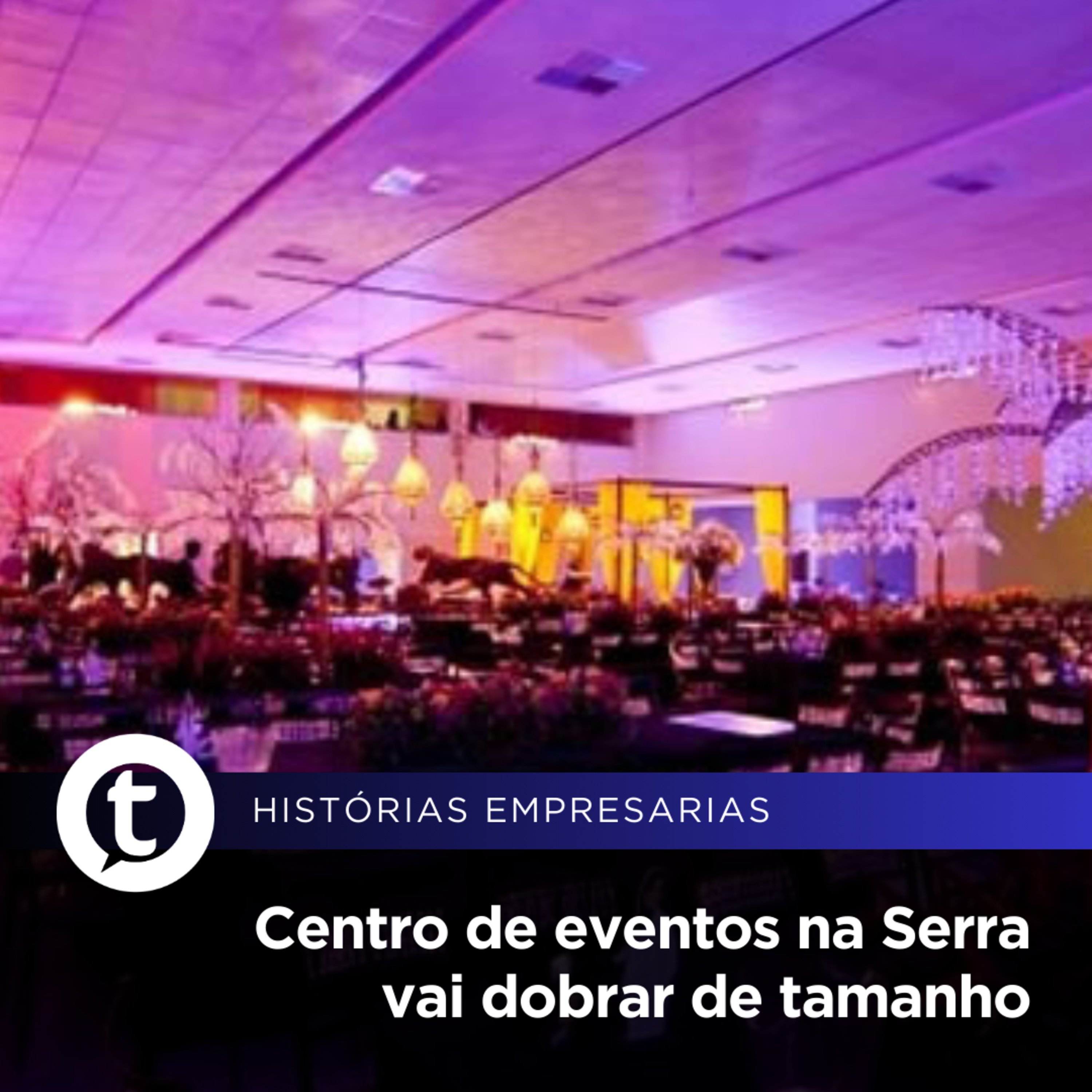 Centro de eventos na Serra vai dobrar de tamanho | Histórias Empresariais episode artwork