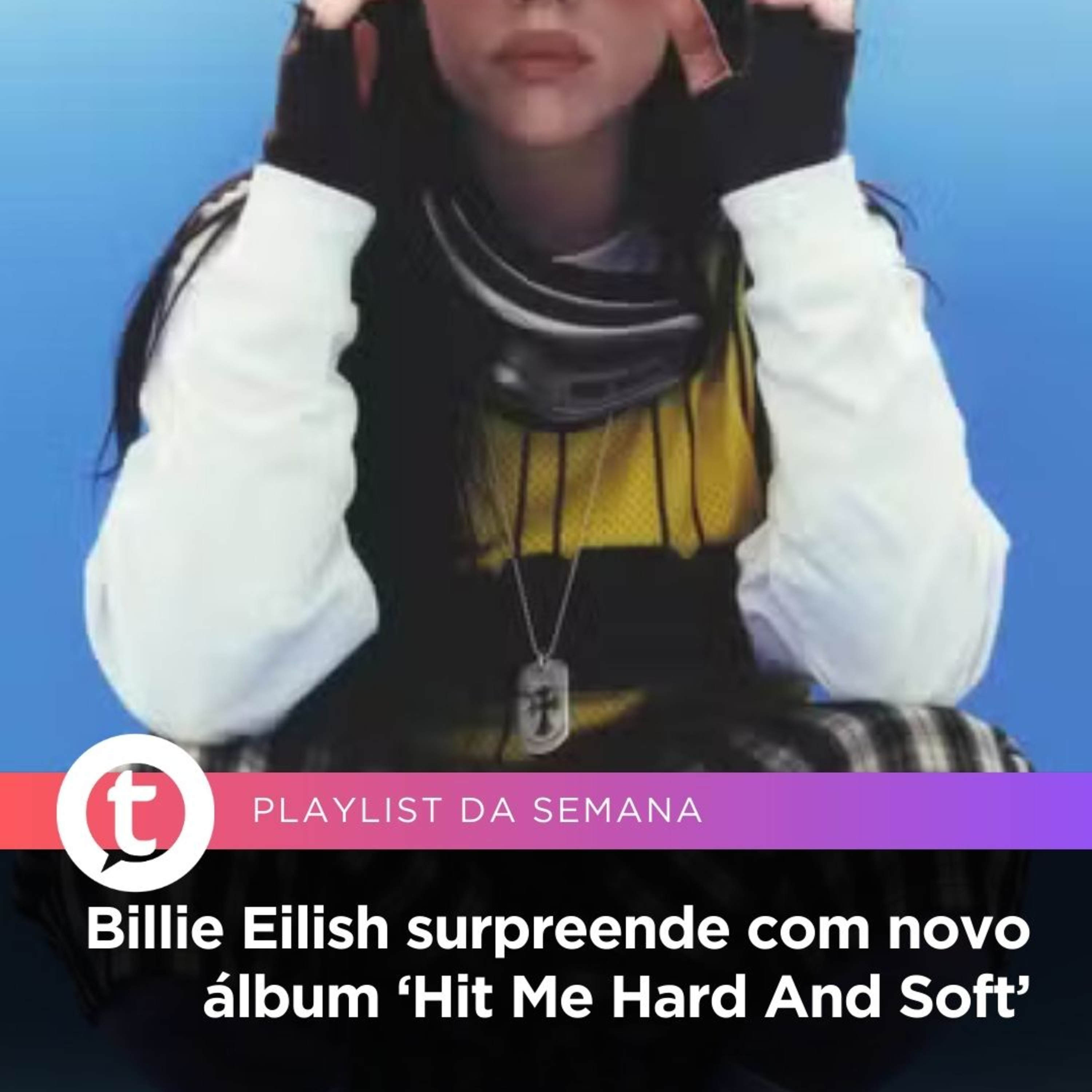 Billie Eilish surpreende com novo álbum ‘Hit Me Hard And Soft’ | Playlist da Semana episode artwork