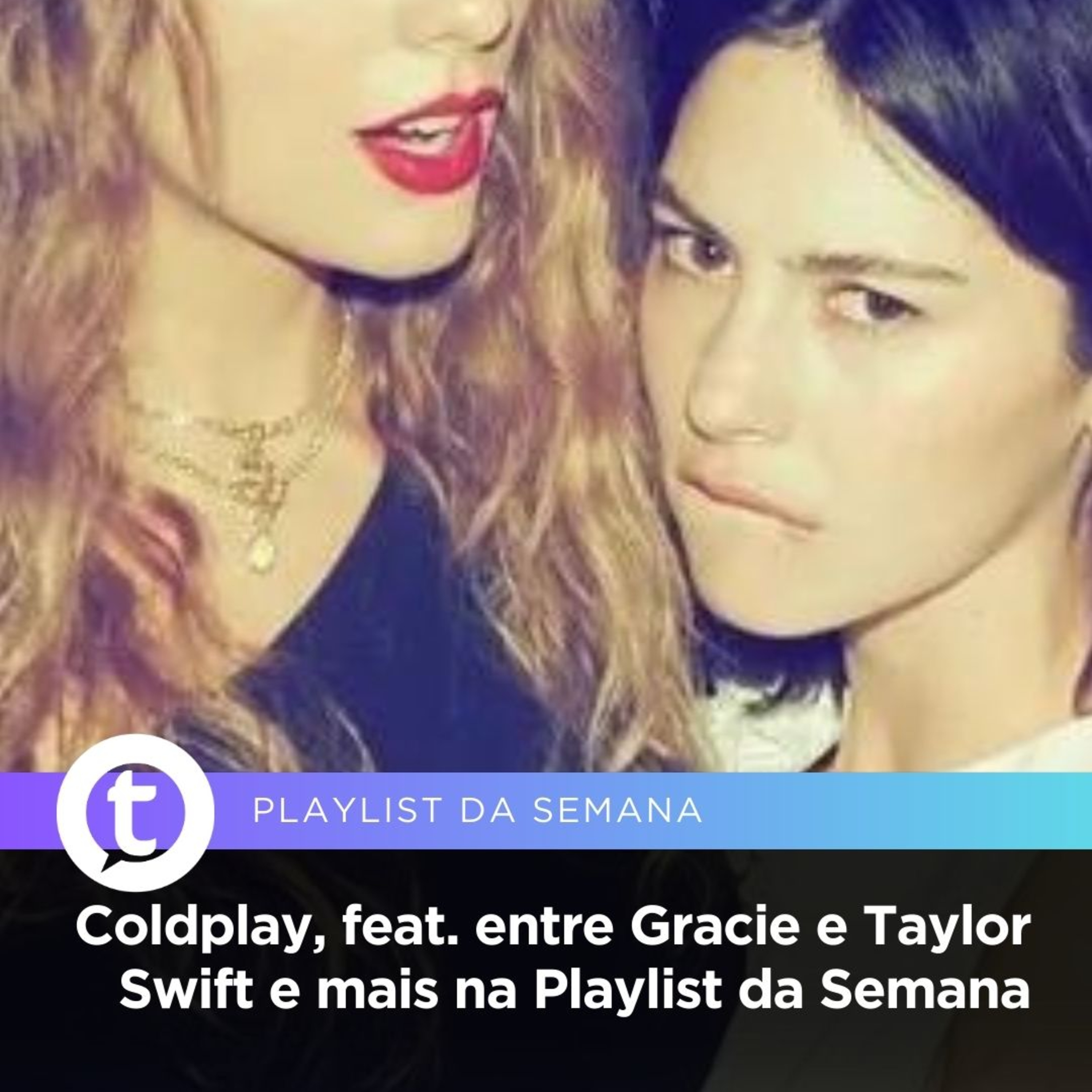 Lançamentos de Coldplay, feat. entre Gracie e Taylor Swift e mais | Playlist da Semana episode artwork