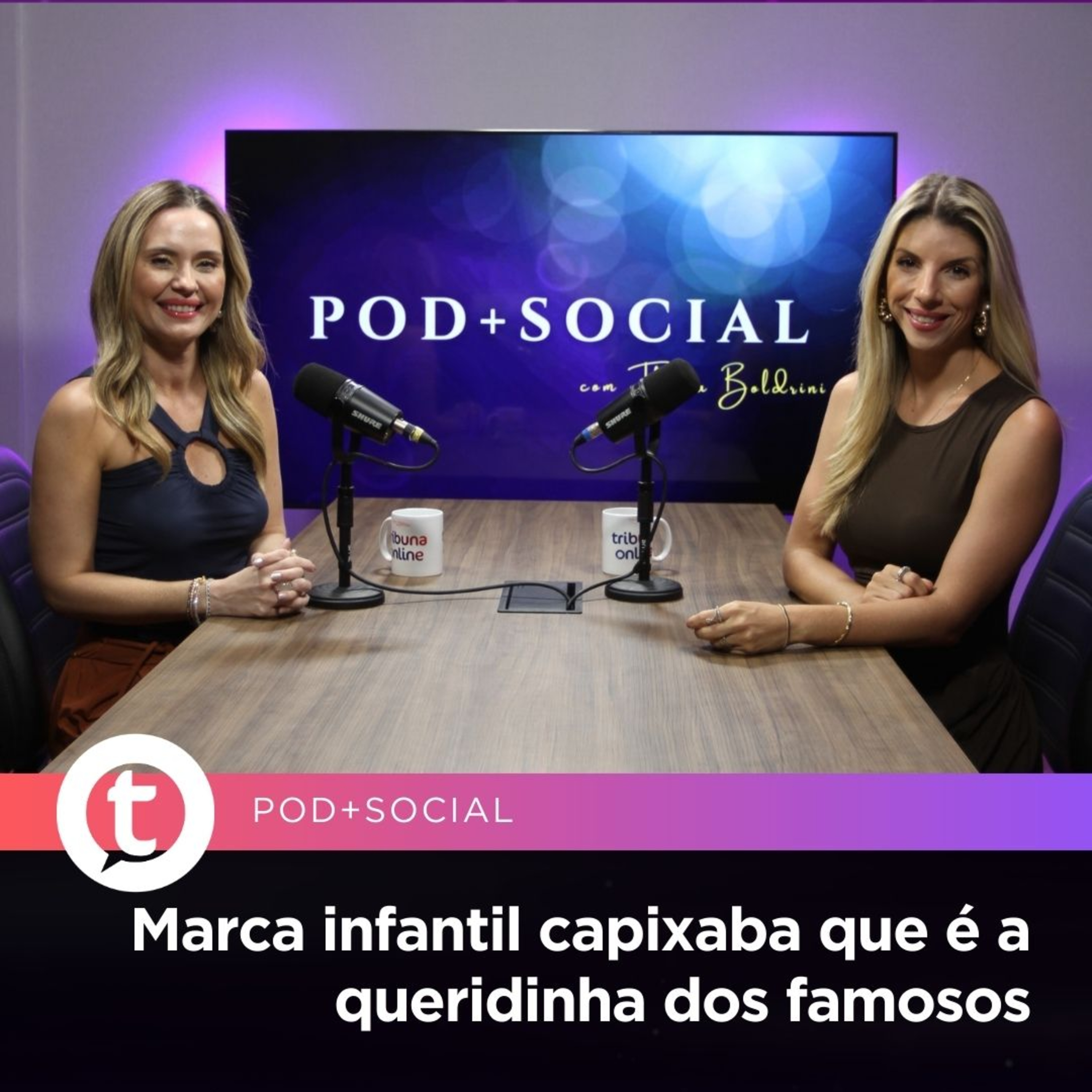 Marca infantil capixaba é a queridinha dos famosos | Pod+Social #14 episode artwork