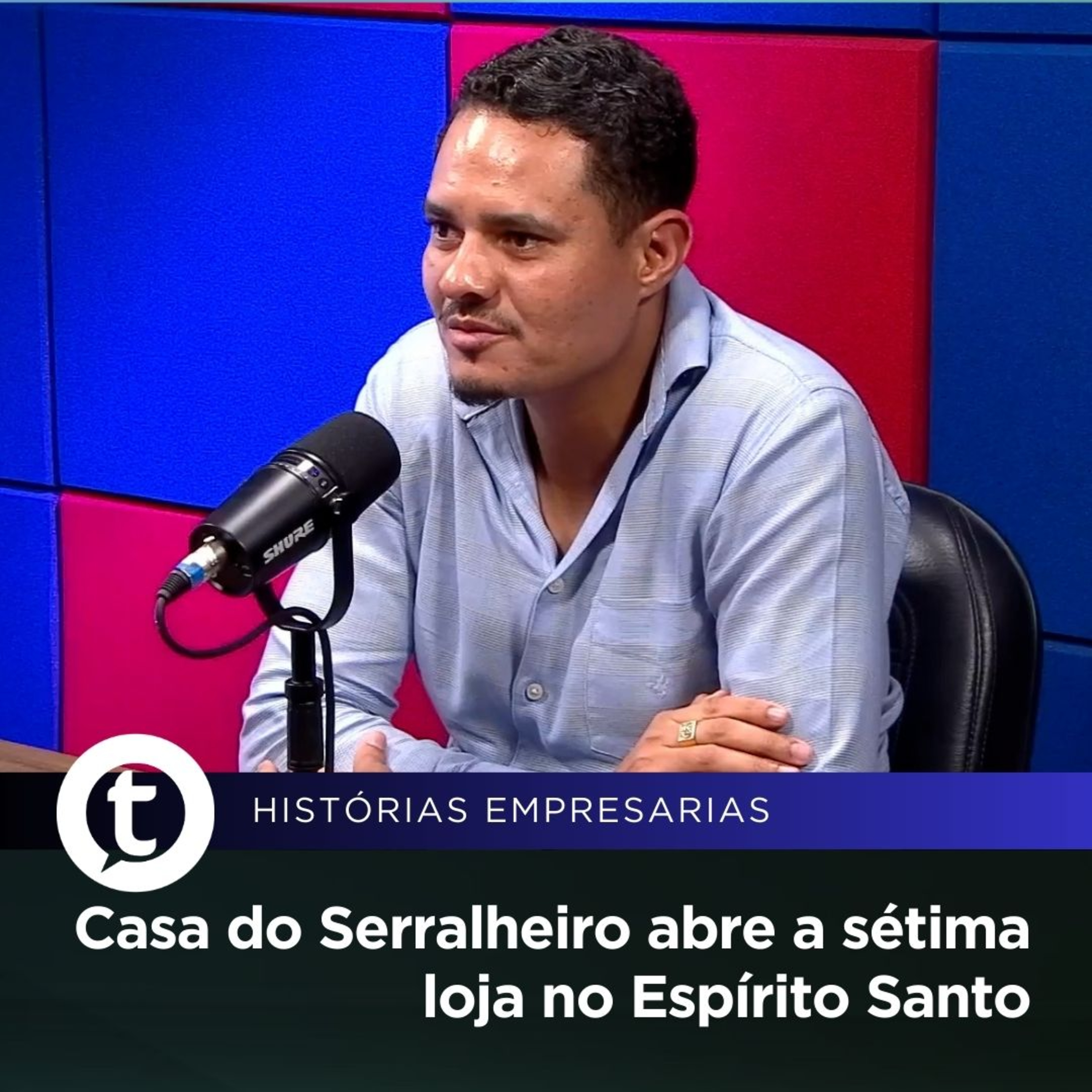Casa do Serralheiro abre a sétima loja no ES | Histórias Empresariais #31 episode artwork