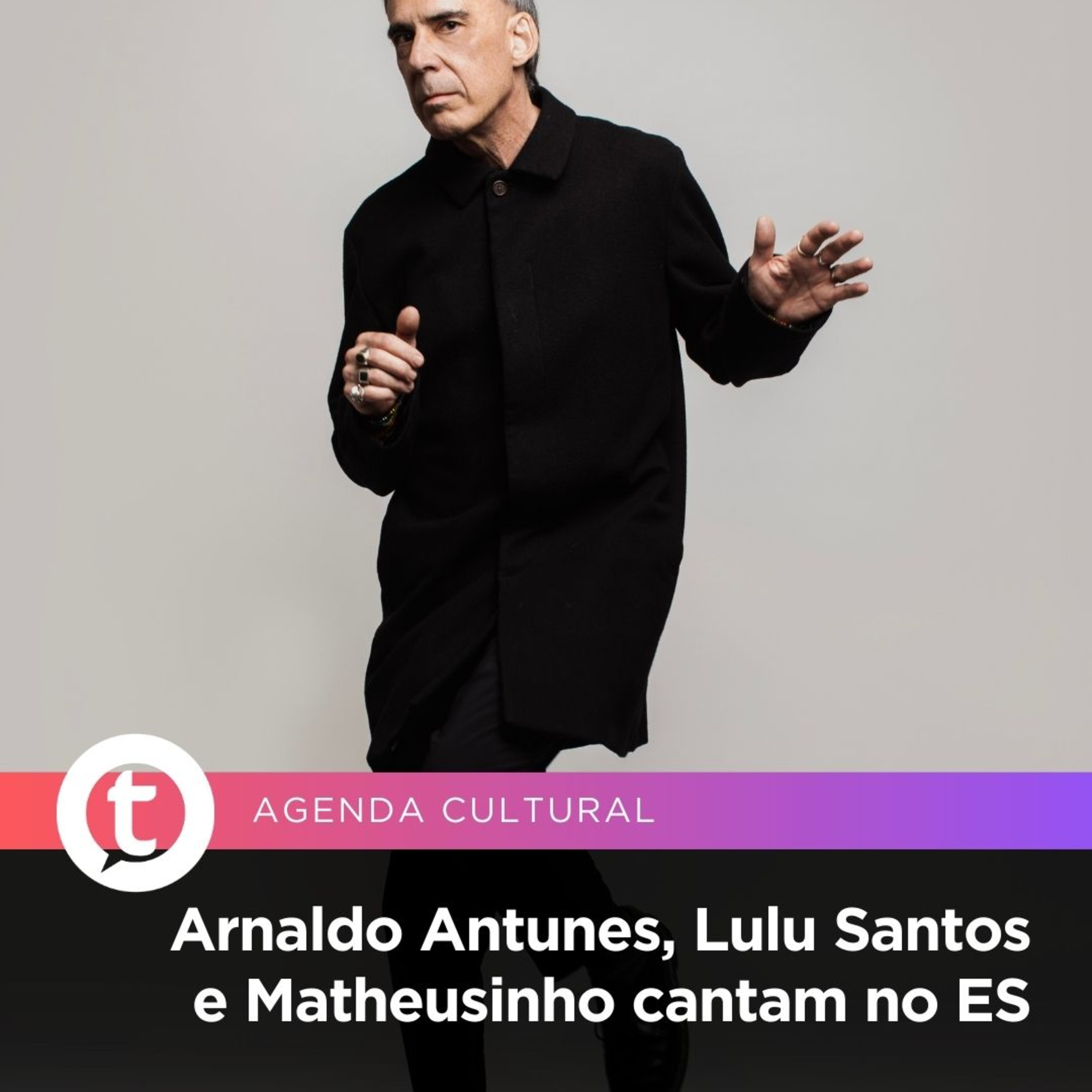 Arnaldo Antunes, Lulu Santos e Matheusinho cantam no ES | Agenda Cultural episode artwork