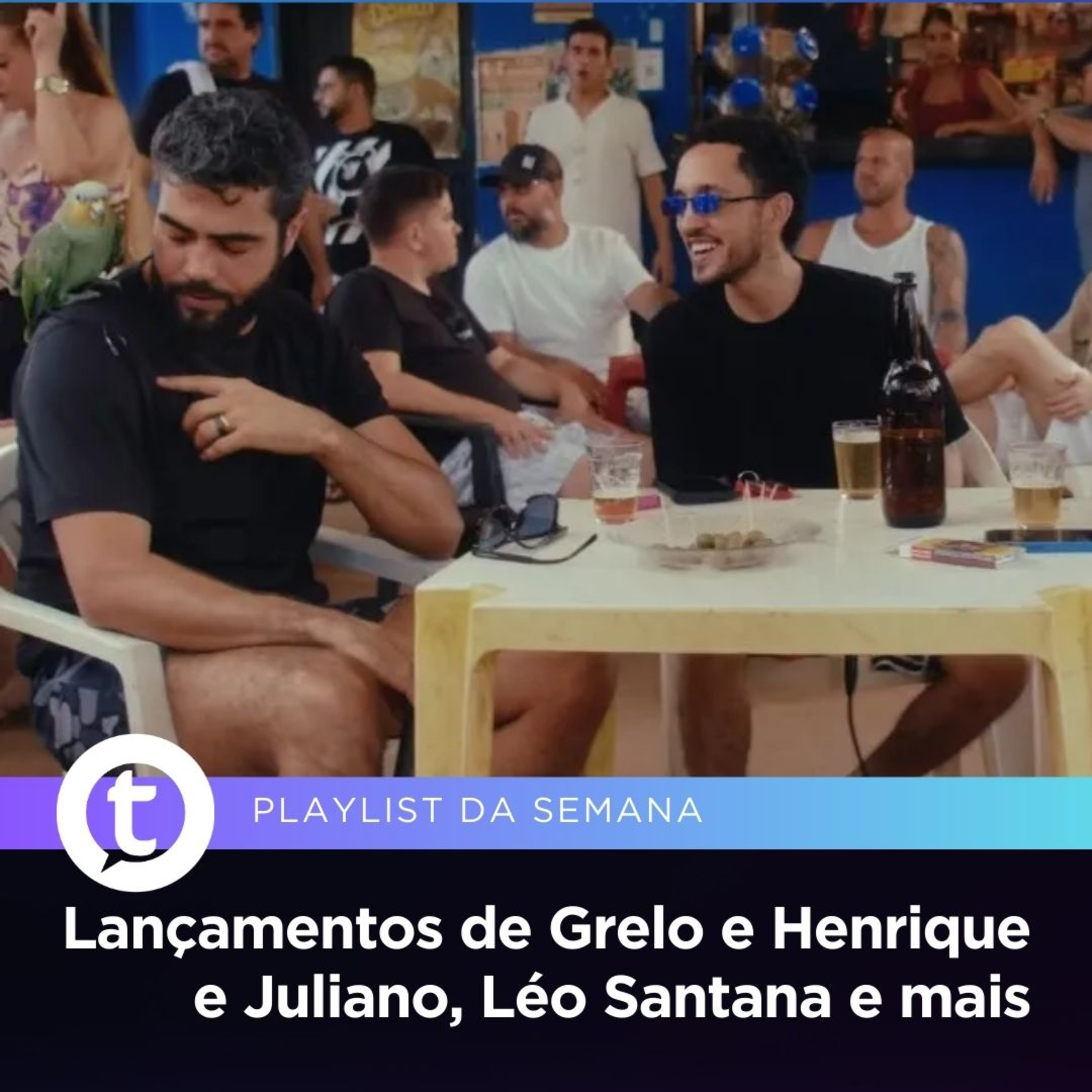 Lançamentos de Grelo e Henrique e Juliano, Léo Santana e mais | Playlist da Semana episode artwork