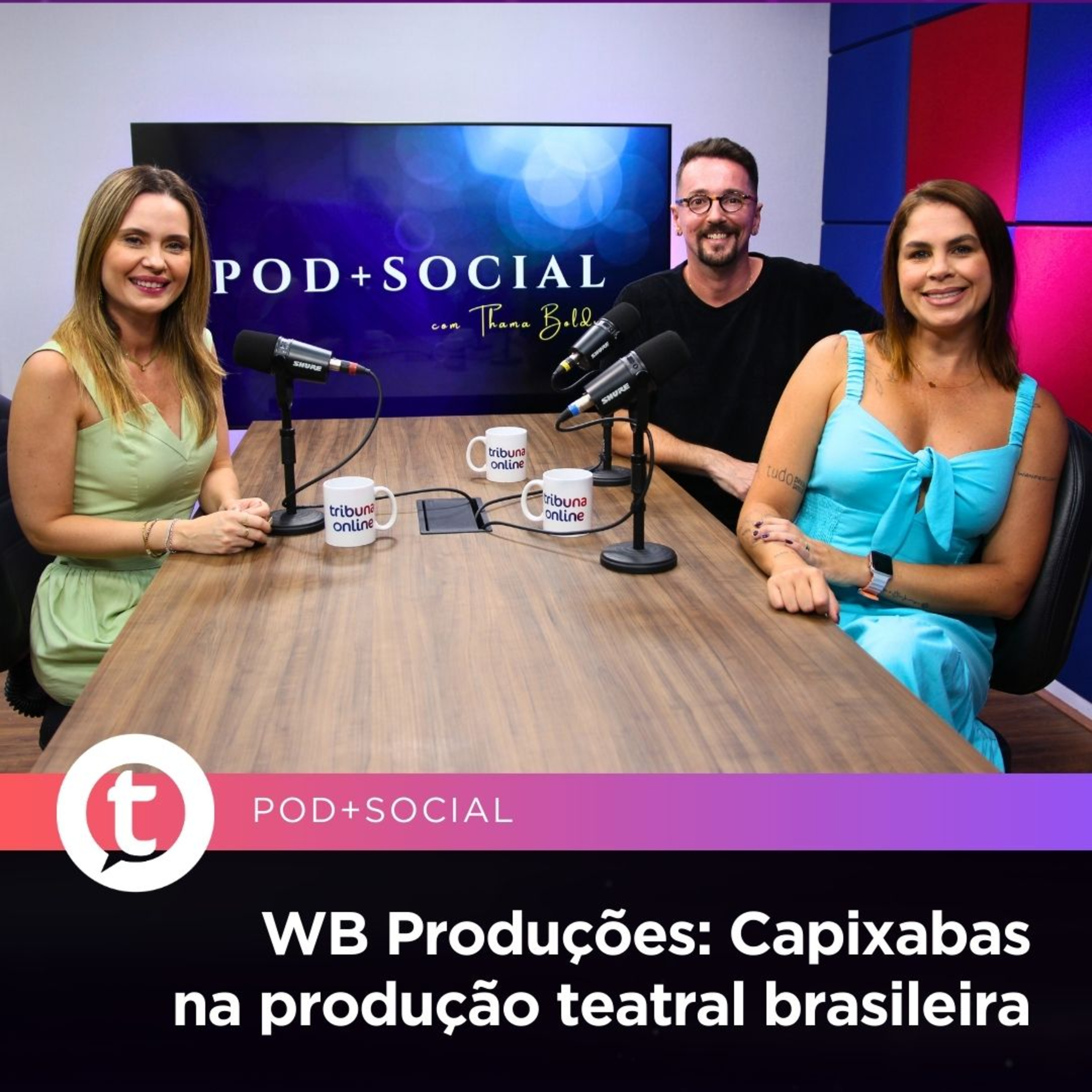 WB Produções: Capixabas na produção teatral brasileira | Pod+social #17 episode artwork