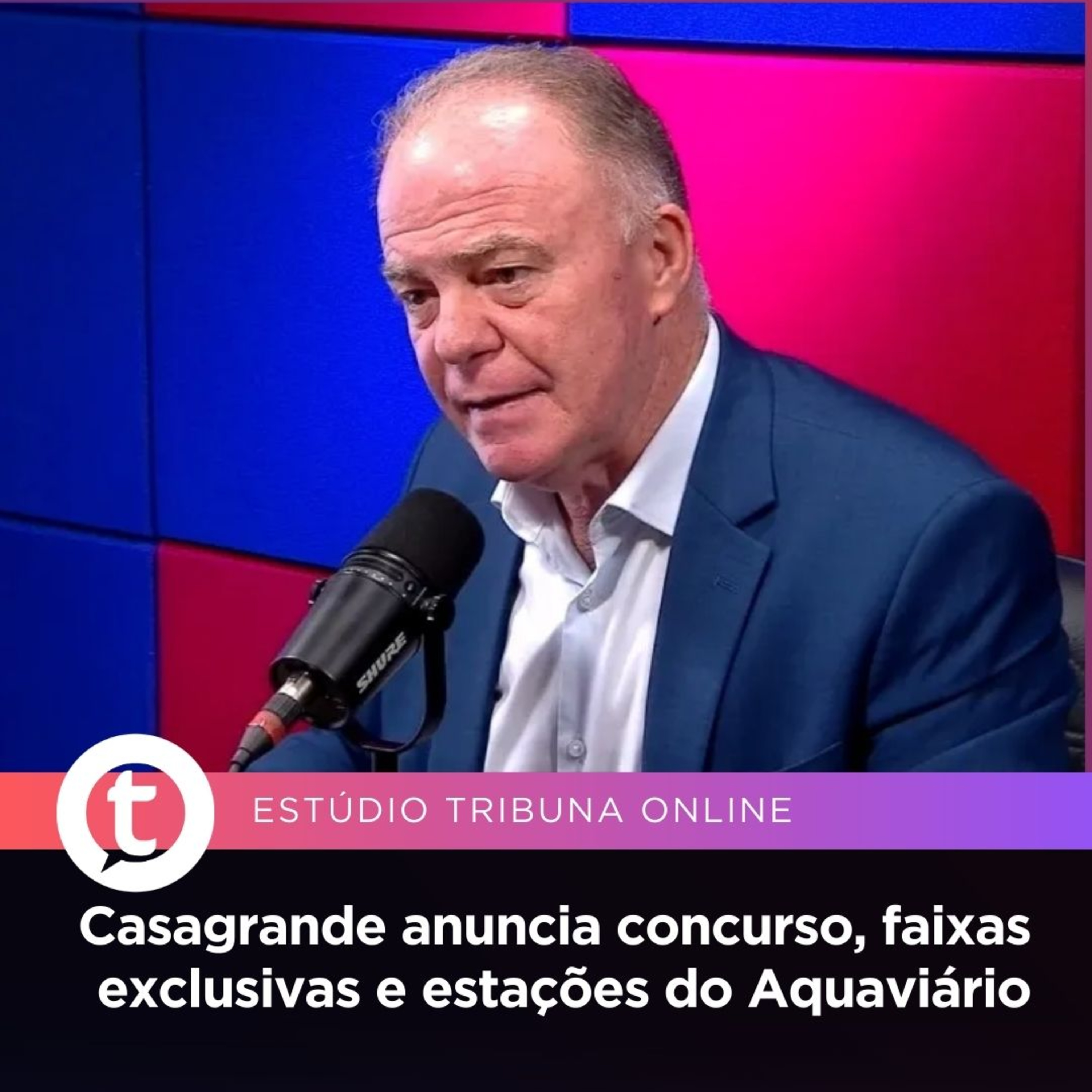 Casagrande anuncia concurso, faixas exclusivas e estações do Aquaviário | Estúdio Tribuna Online #97 episode artwork