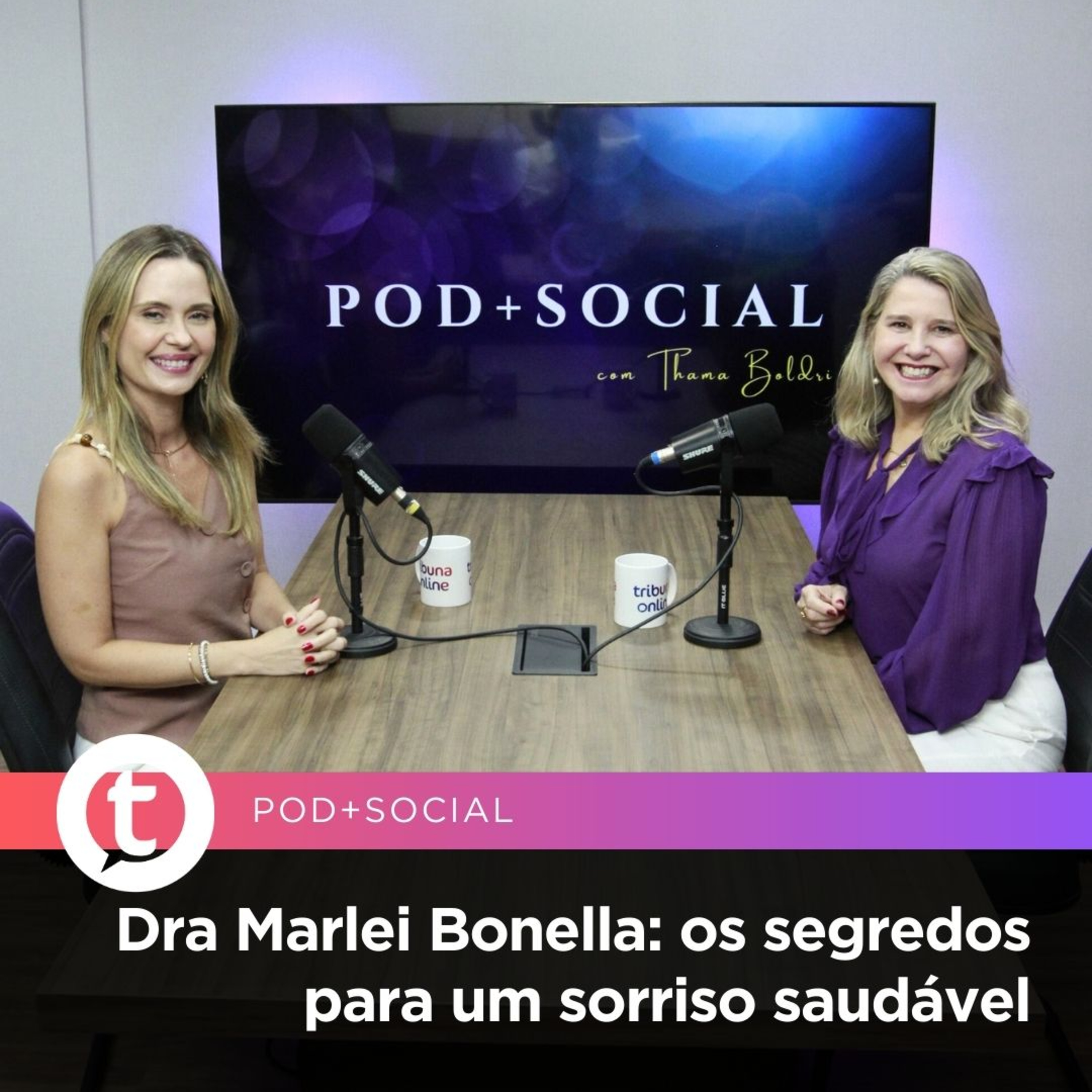 Dra Marlei Bonella: os segredos para um sorriso bonito e saudável | Pod+Social #21 episode artwork