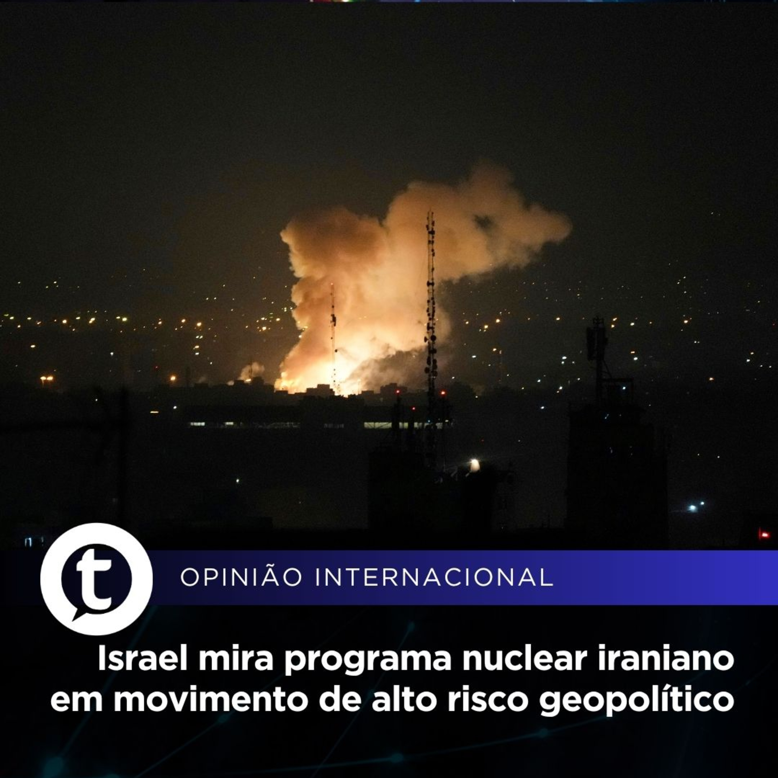 Israel mira programa nuclear iraniano em movimento de alto risco geopolítico | Opinião Internacional #26 episode artwork