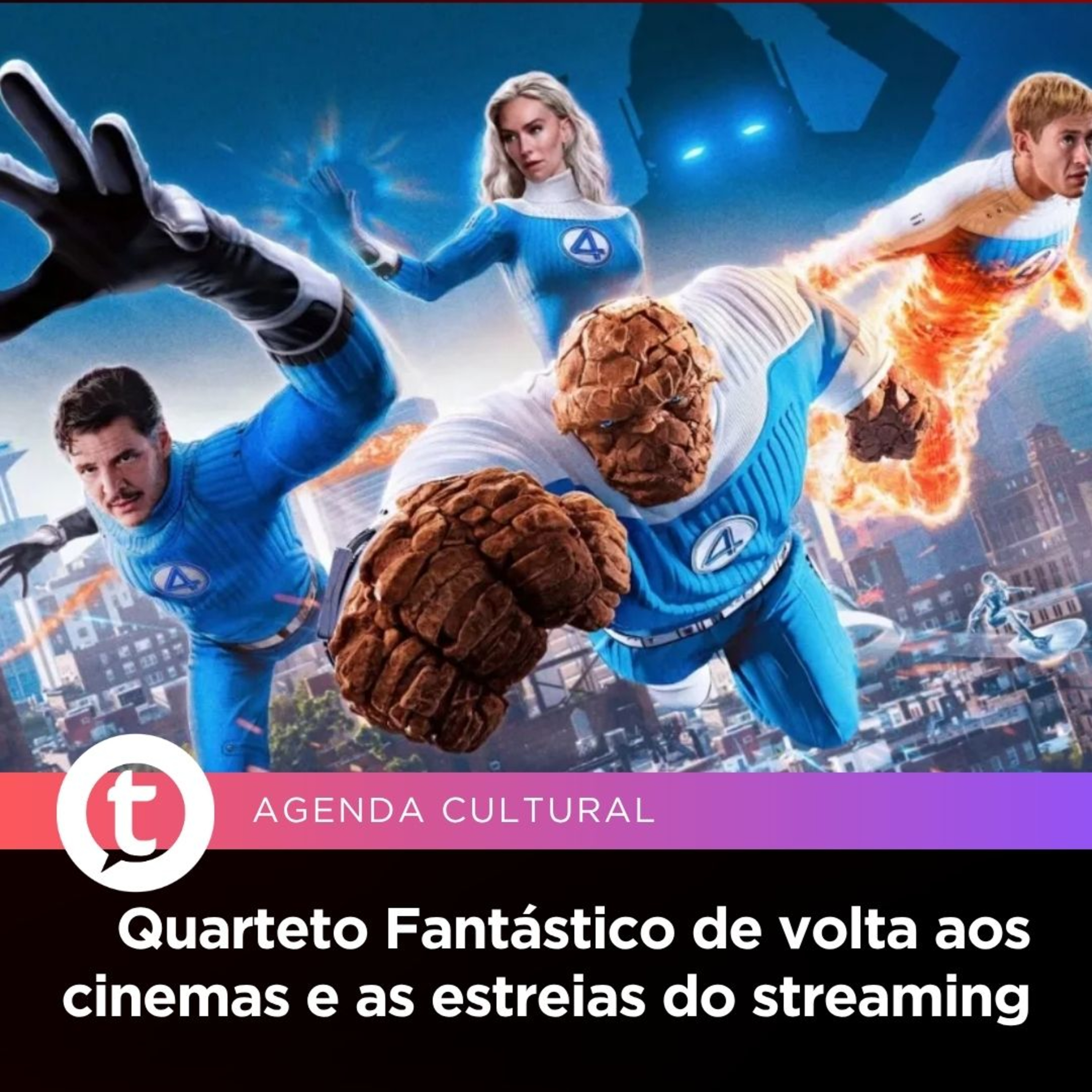 Quarteto Fantástico de volta aos cinemas e as estreias do streaming | Agenda Cultural episode artwork