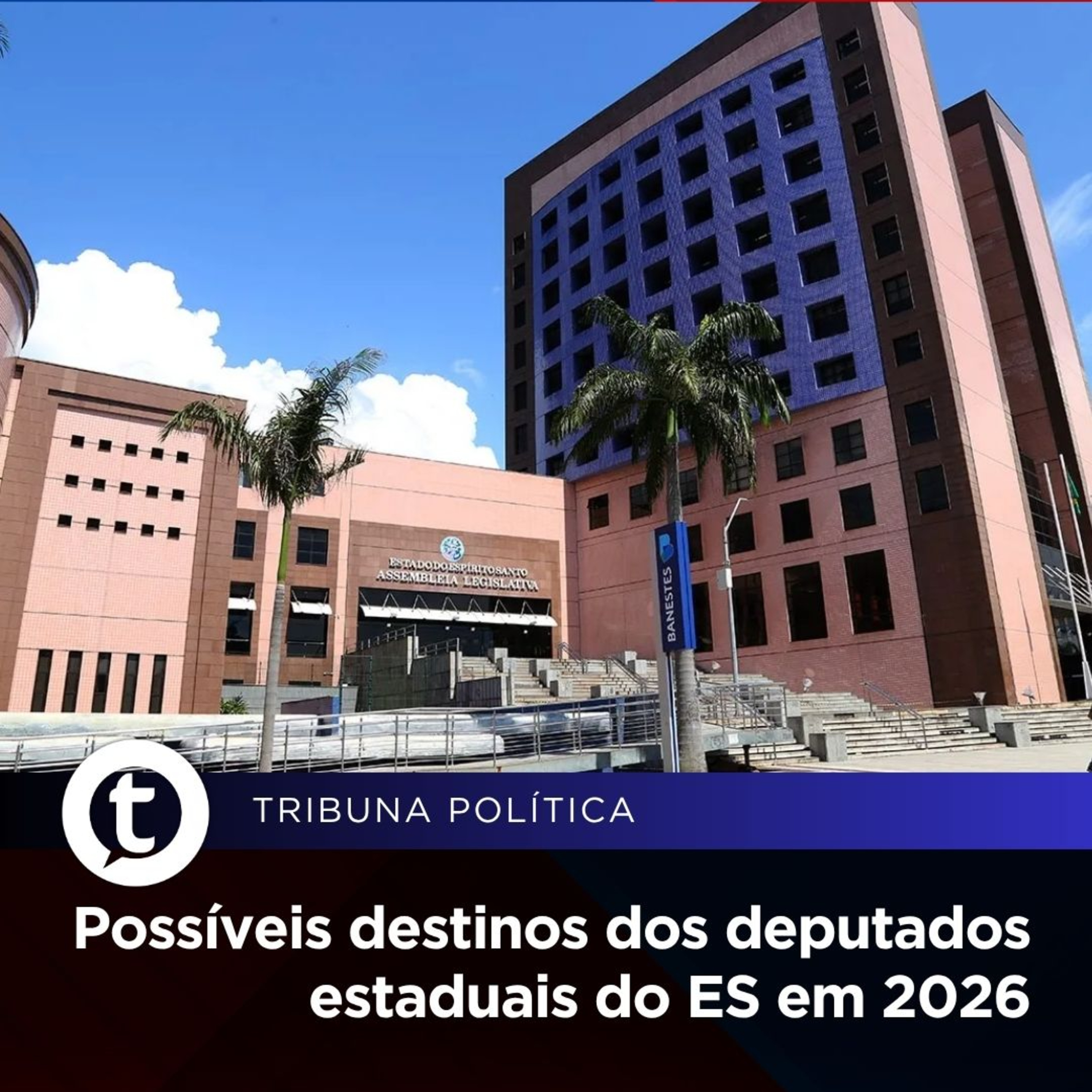 Possíveis destinos dos deputados estaduais do ES em 2026 | Tribuna Política #12 episode artwork